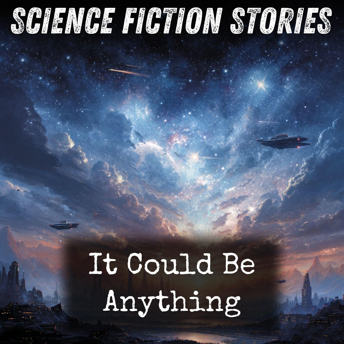 It Could Be Anything