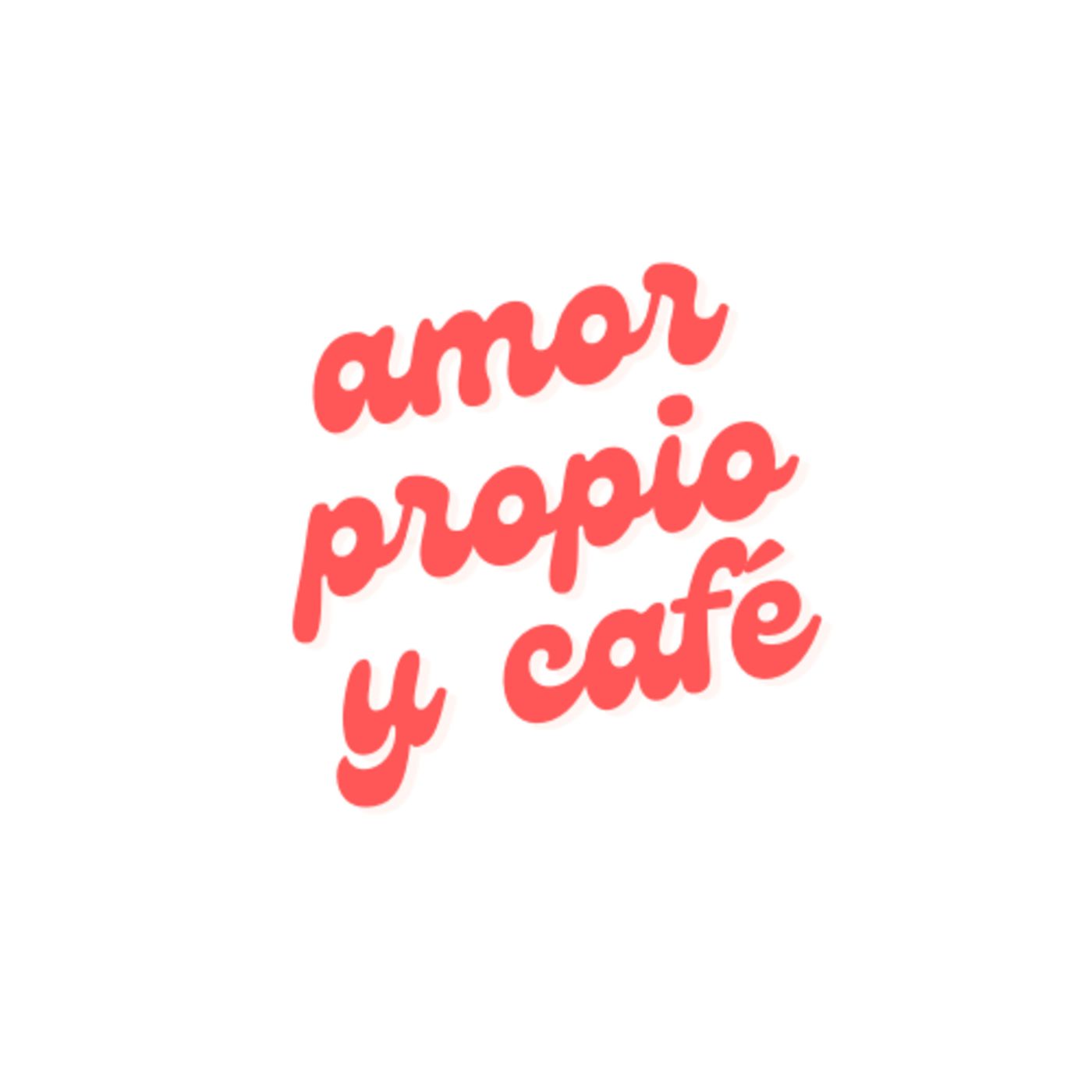 Amor propio y café.