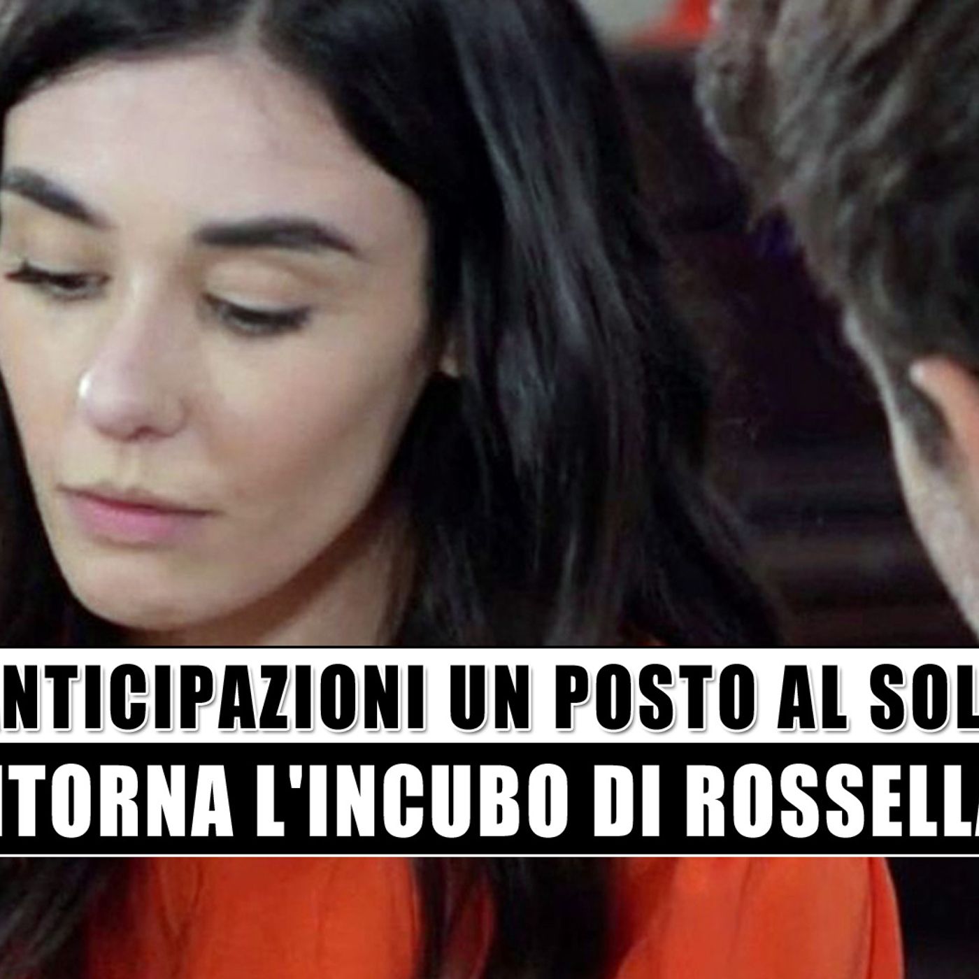 Un Posto al Sole Anticipazioni: Ritorna L'Incubo Di Rossella!