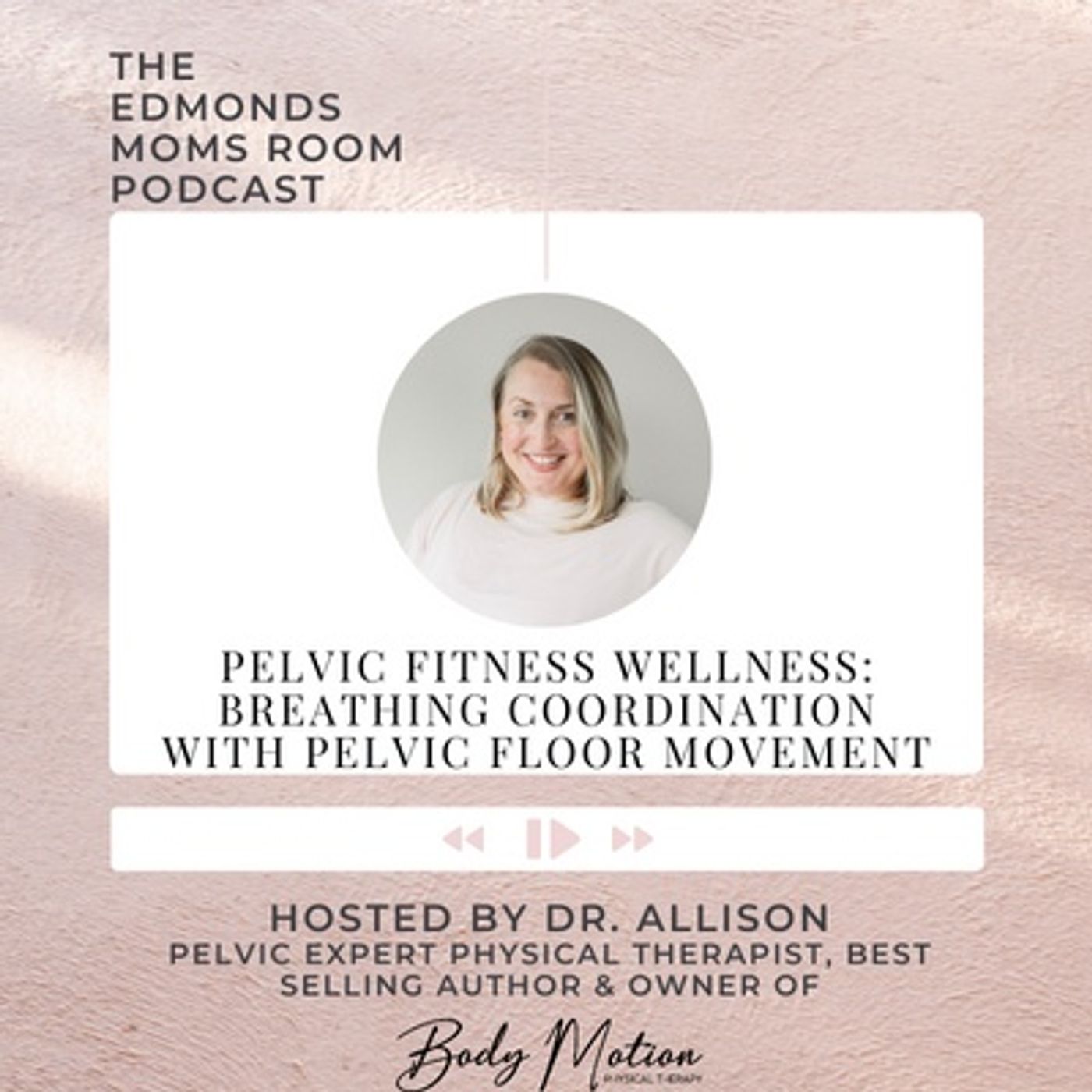 Ep. 120 Pelvic Fitness Wellness:  Breathing Coordination With Pelvic Floor Movement episode artwork