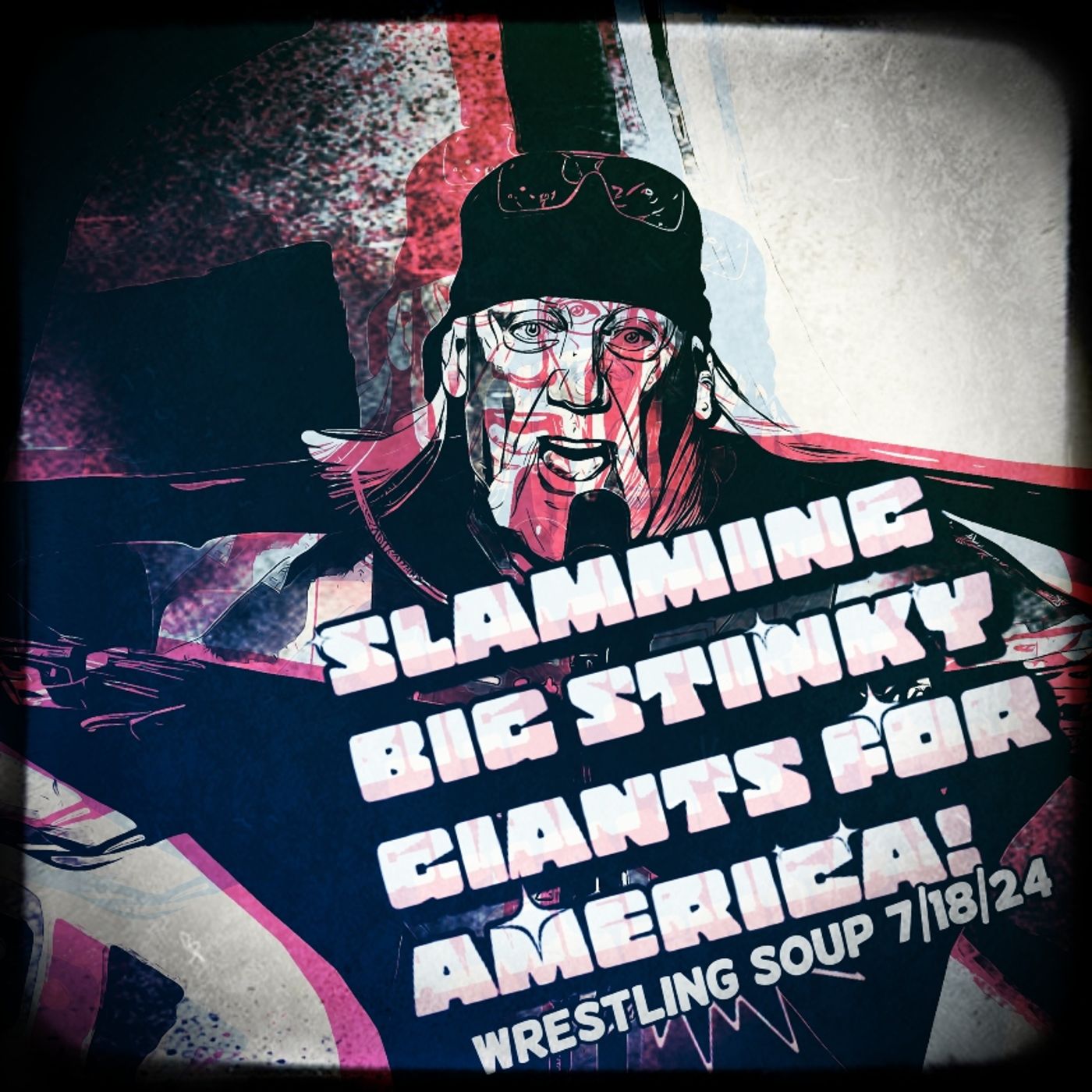 SLAMMING STINKY GIANTS or THE OSPREY OBSESSIONS (Wrestling Soup 7/18/24)