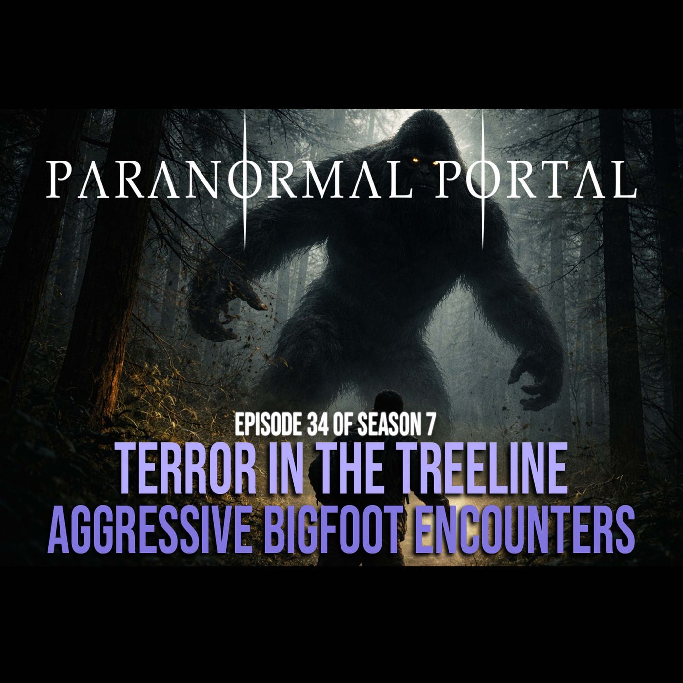 S7EP34 - Terror in the Tree Line – Aggressive Bigfoot Encounters episode artwork