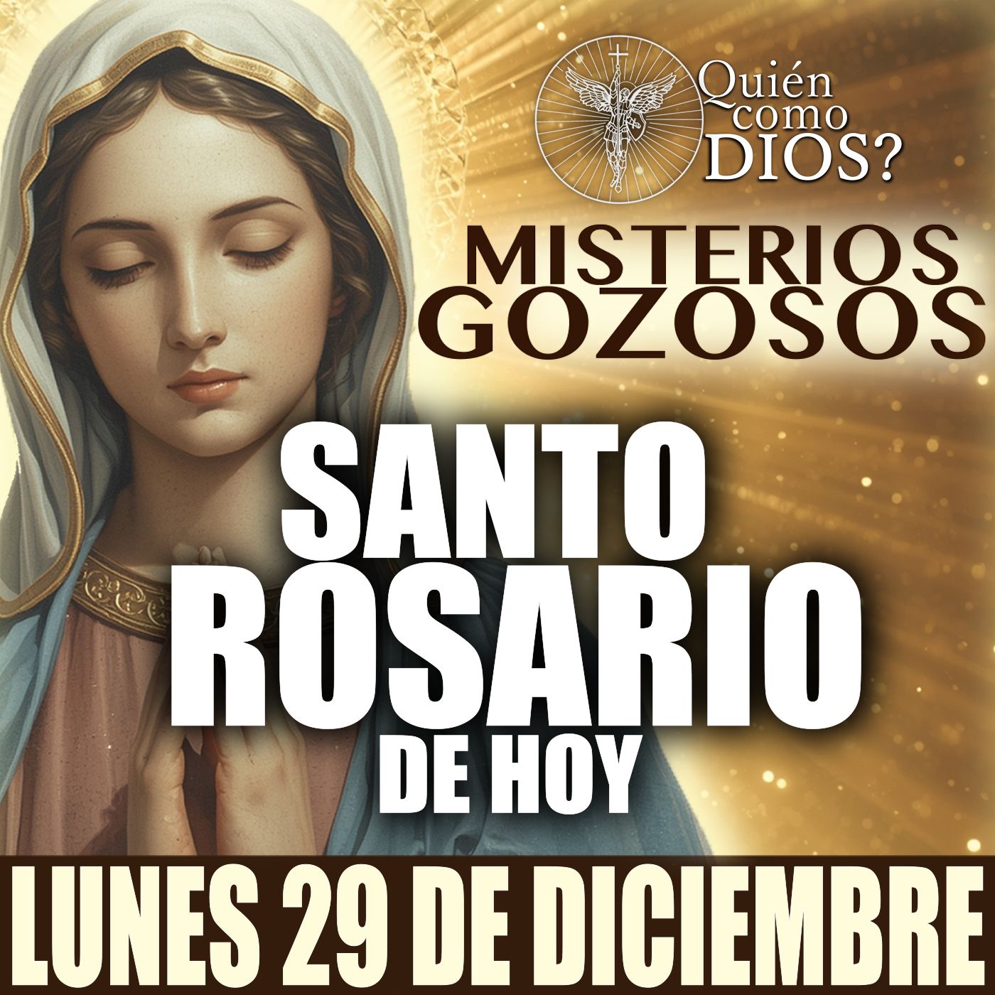 Santo Rosario de Hoy | LUNES 29 DE DICIEMBRE | Misterios GOZOSOS | ¿QUIEN COMO DIOS?