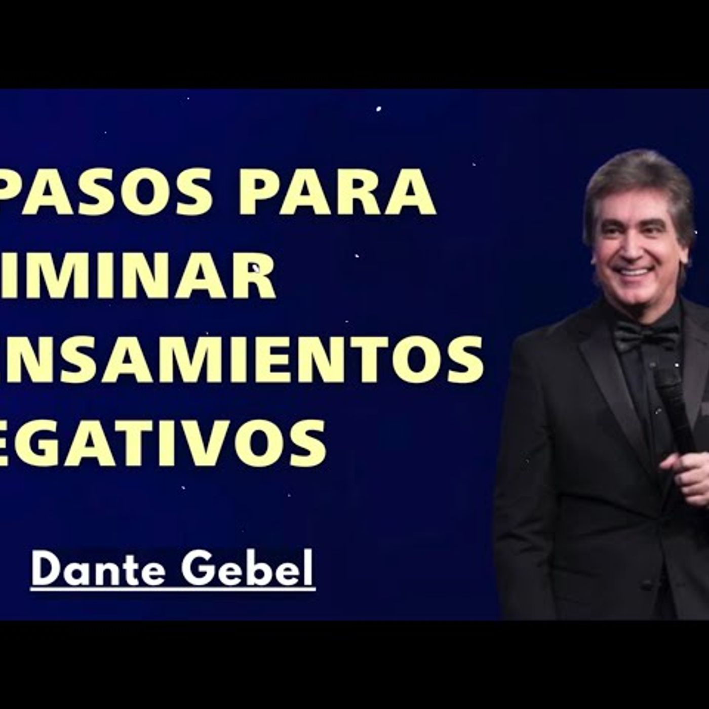 3 Pasos Para Eliminar Pensamientos Negativos - Predicas de Dante Gebel