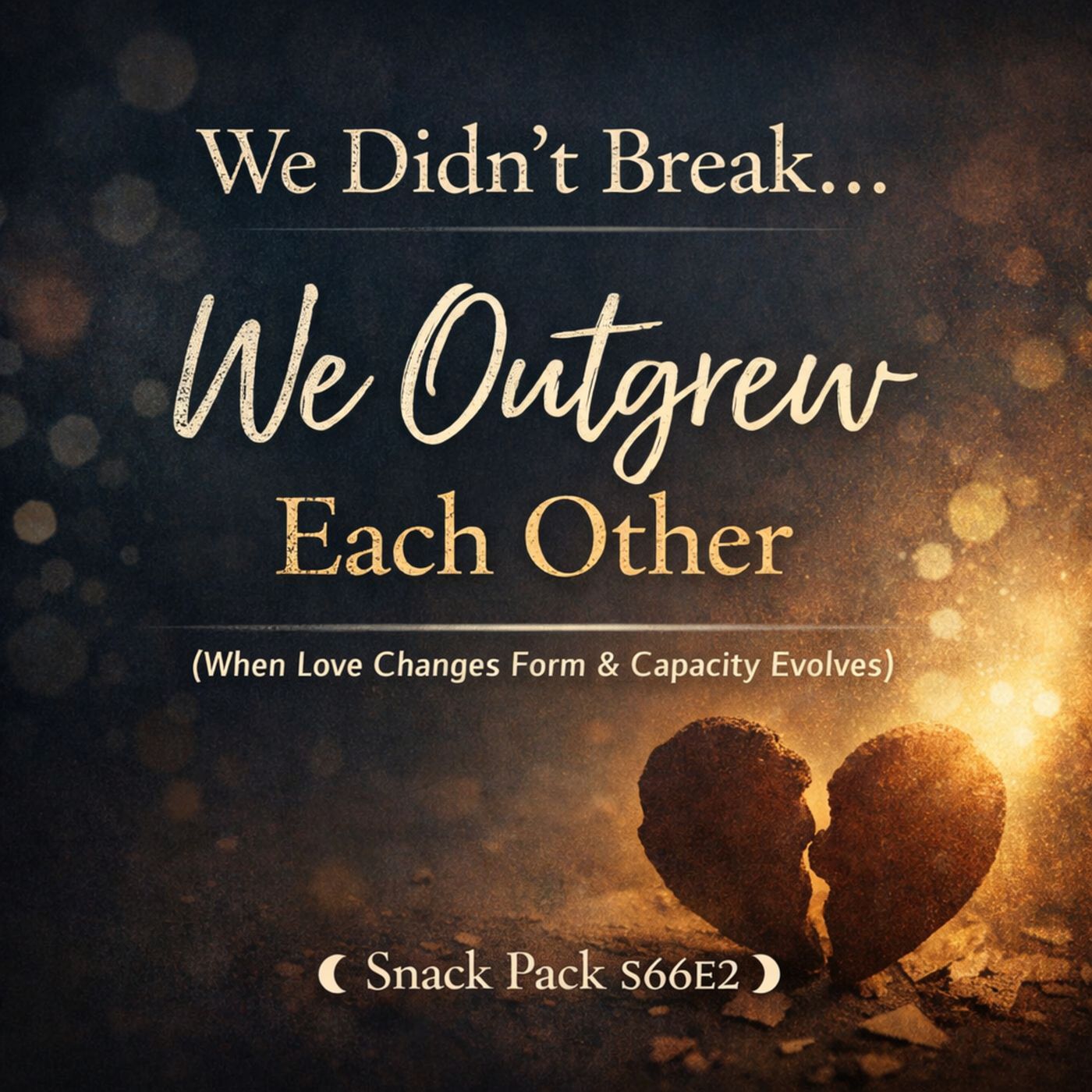 Snack Pack S66E2: We Didn’t Break… We Outgrew Each Other episode artwork