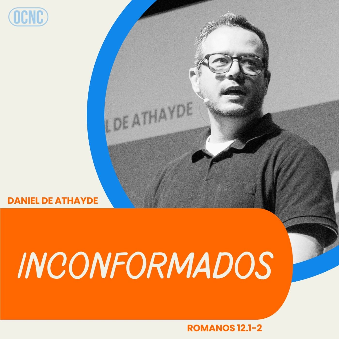 INCONFORMADOS - Rm 12.1-2 | Daniel de Athayde