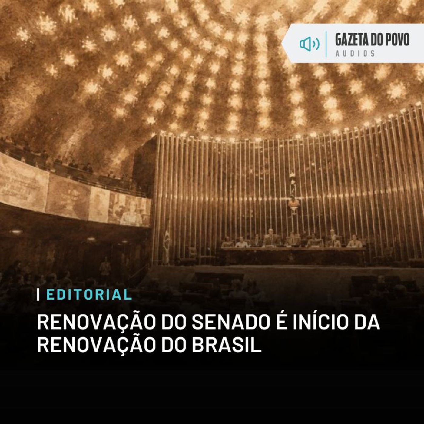 Editorial do dia: Renovação do Senado é início da renovação do Brasil episode artwork