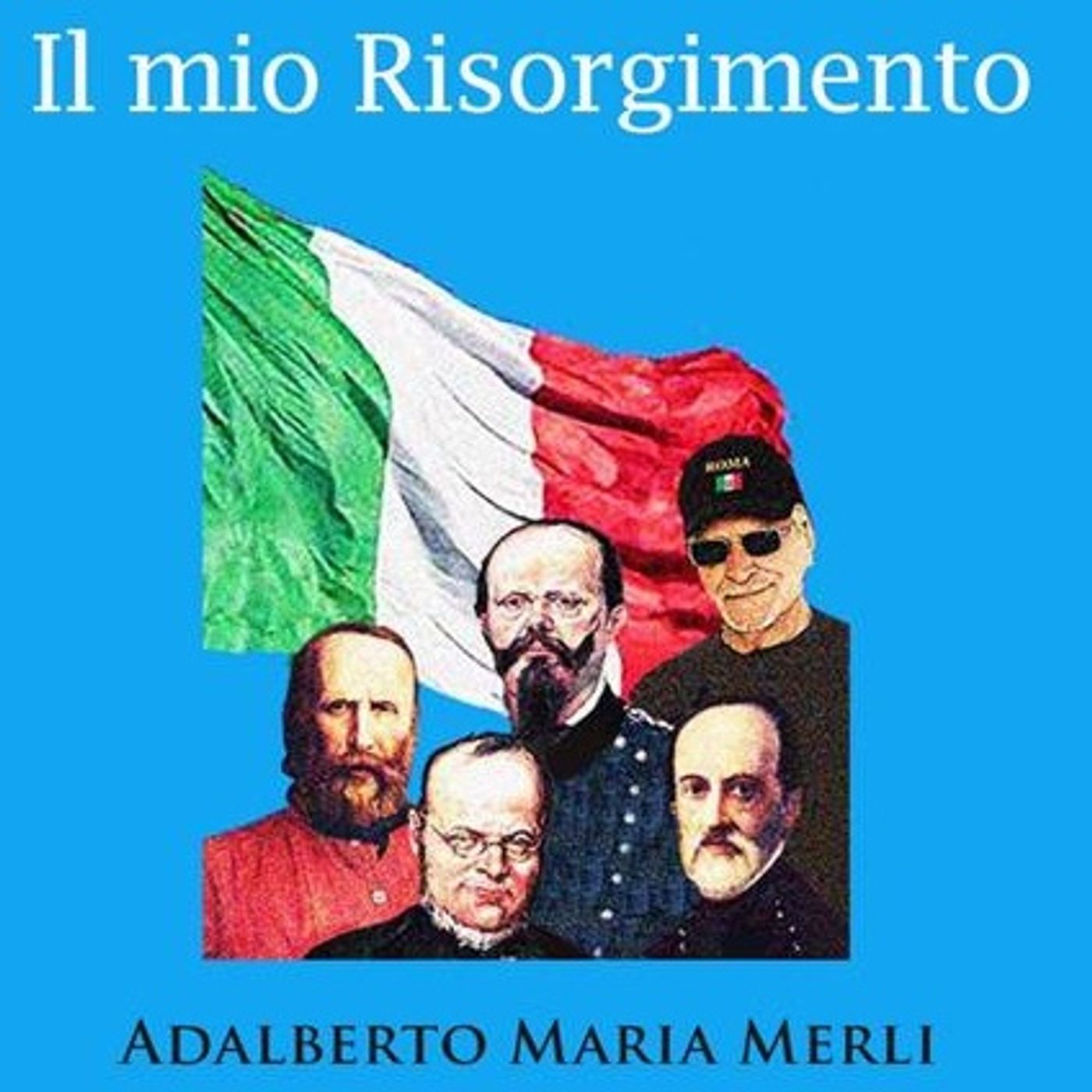 Adalberto Maria Merli "Il mio Risorgimento"