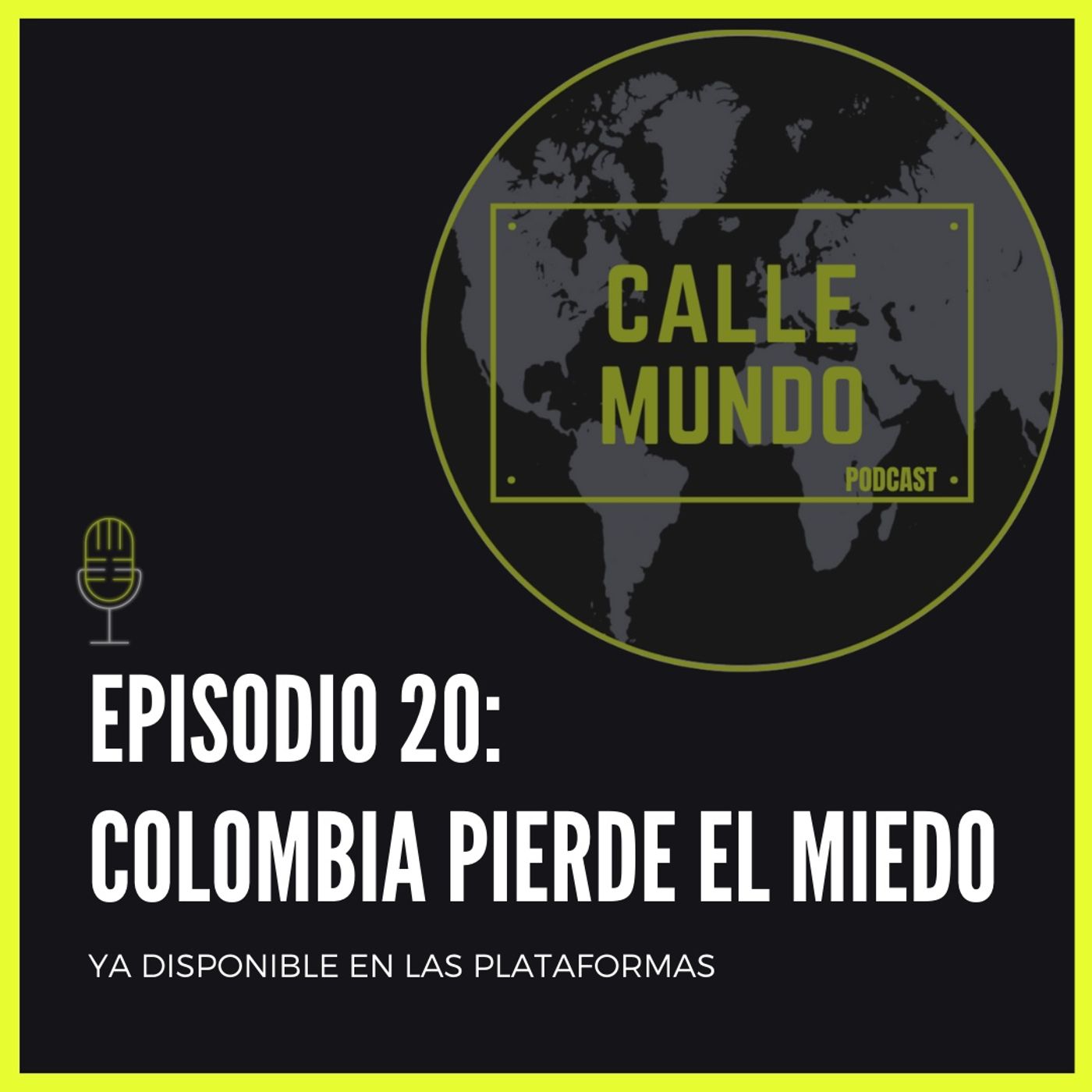Episodio 20: Colombia pierde el miedo