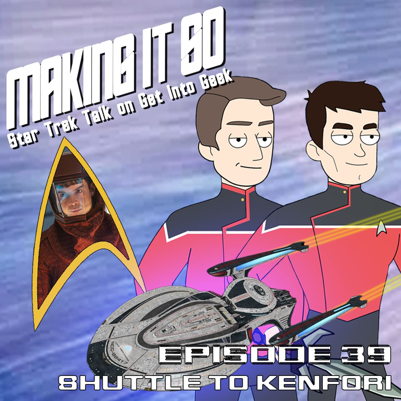 Shuttle To Kenfori (Making It So - Star Trek Talk Episode 39) Shuttle To Kenfori (Making It So - Star Trek Talk Episode 39)