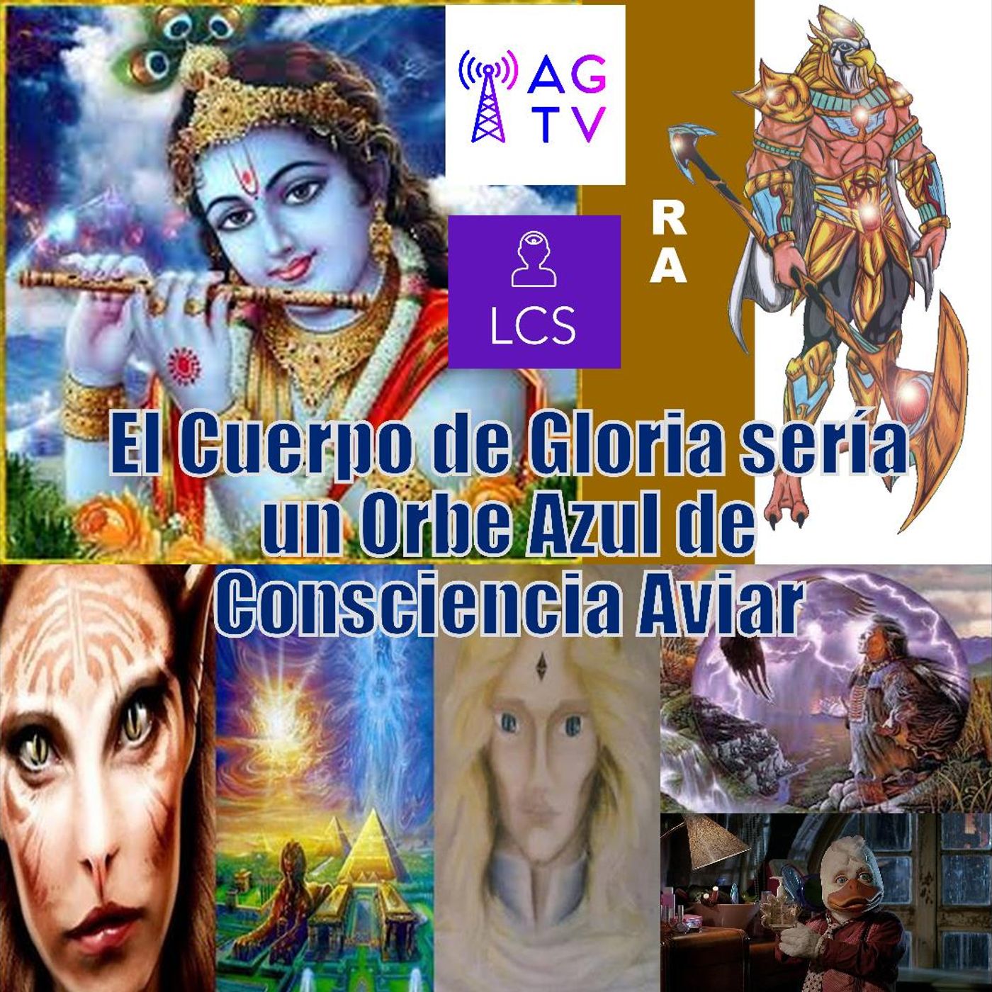 #133 El Cuerpo de Gloria sería un Orbe Azul de Consciencia Aviar
