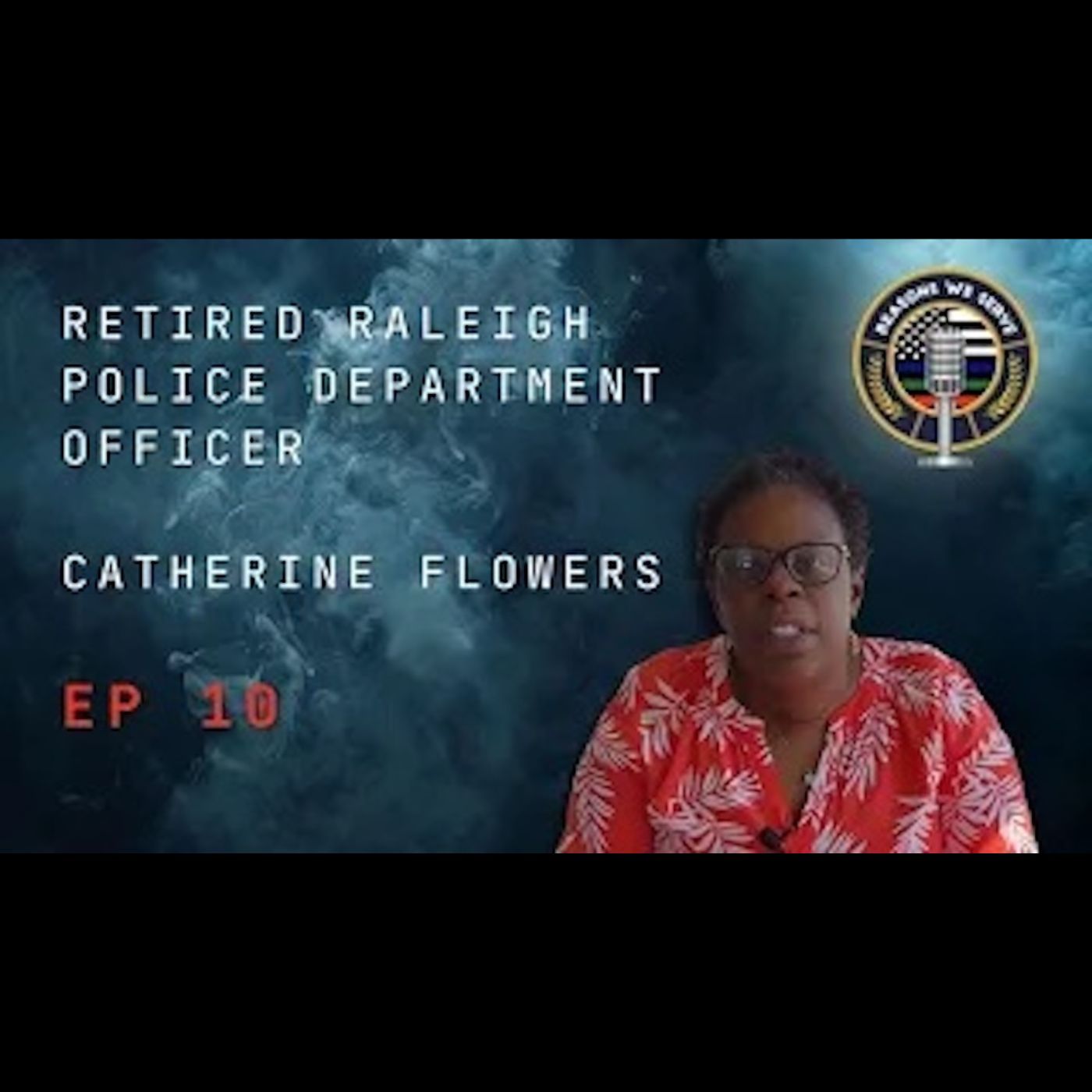 Episode 10 retired Raleigh PD Officer Catherine Flowers
