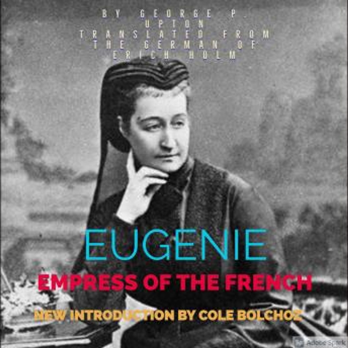 Eugeine Empress of the French by George P. Upton, Cole Bolchoz episode artwork