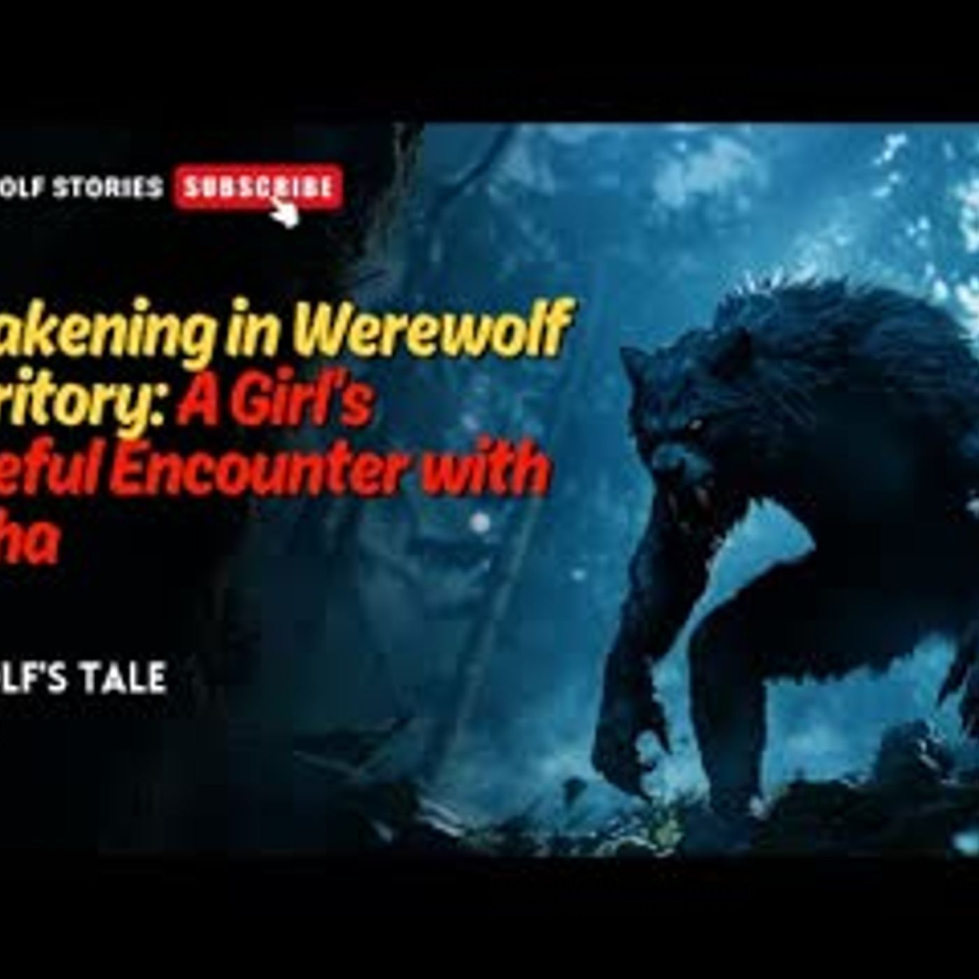 Awakening in Werewolf Territory A Girl's Fateful Encounter with Alpha   A Wolf's Tale EP2#werewolf episode artwork