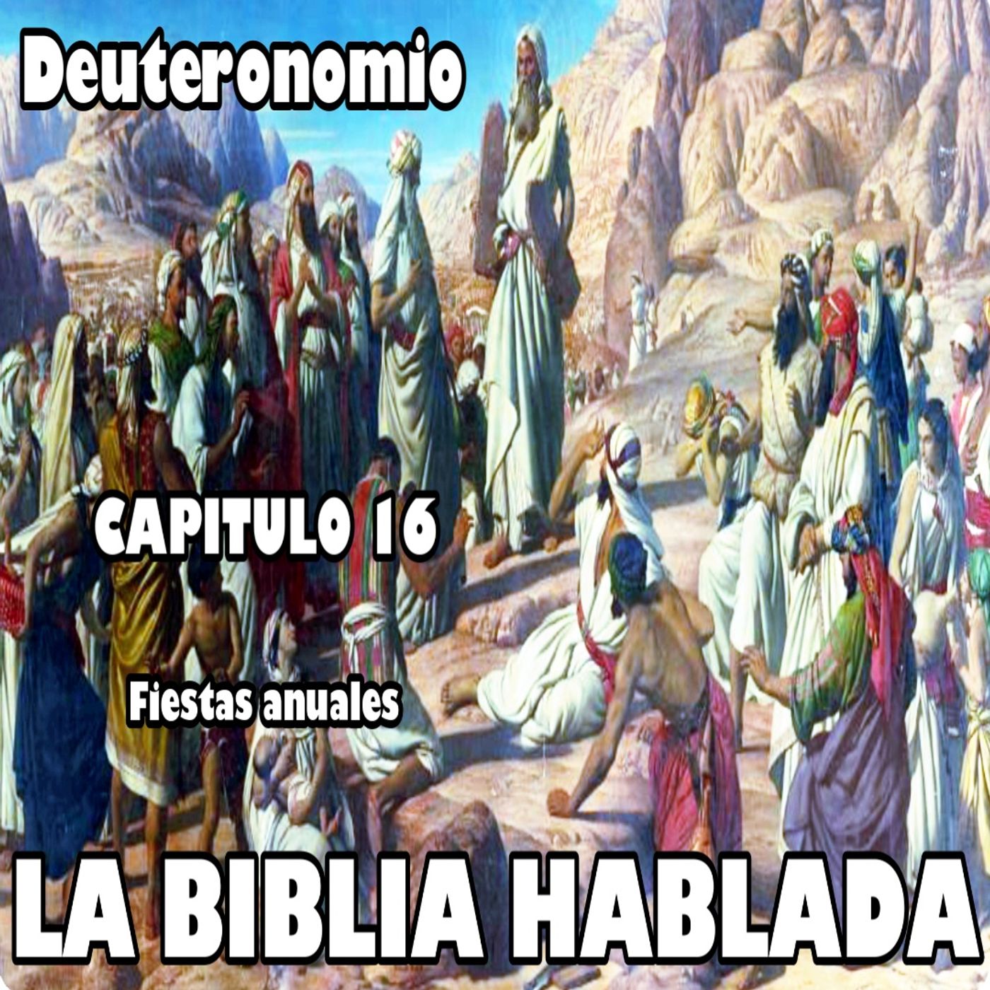 Deuteronomio Capitulo 16. Fiestas anuales episode artwork