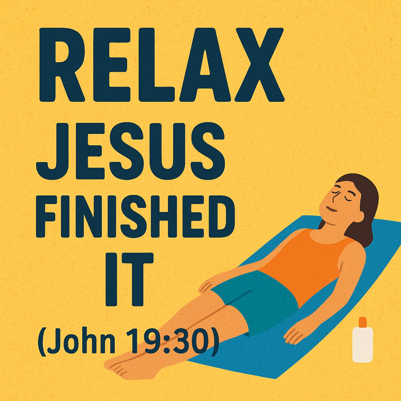 Relaxed and Happy. How Jesus’ Cross Should Affect Your Life | John 19.30 episode artwork