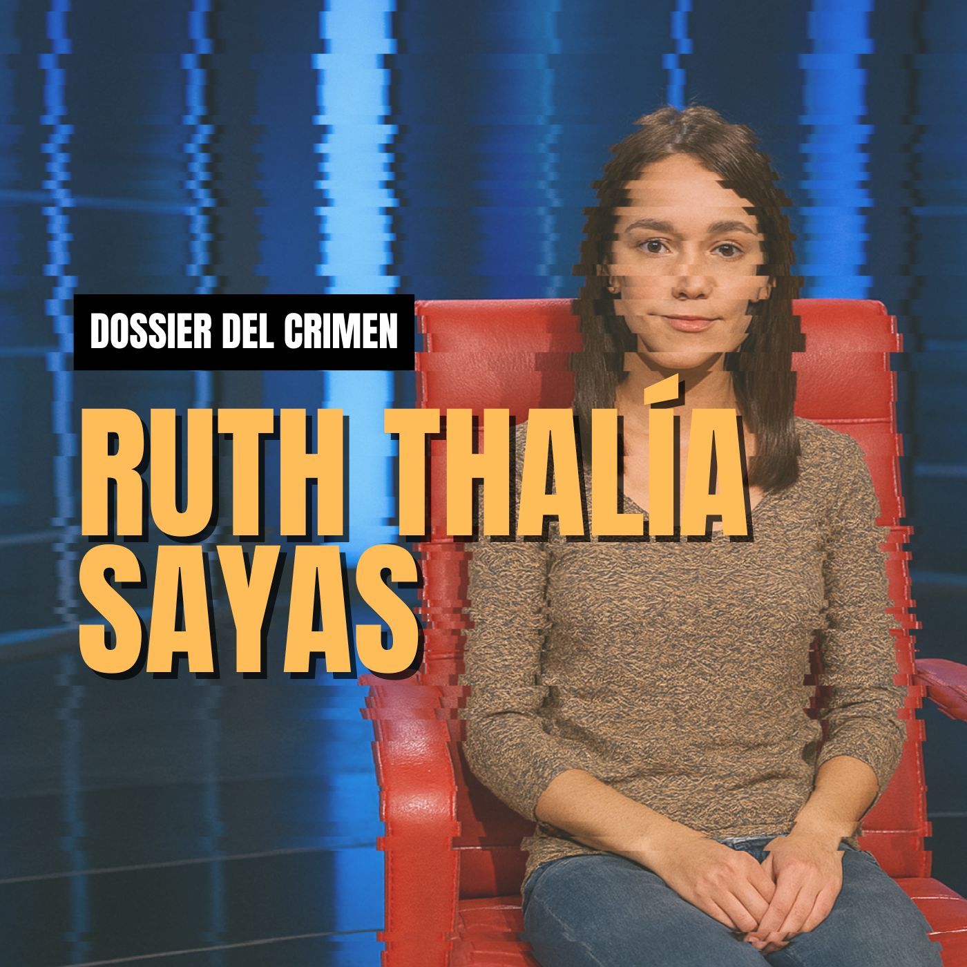 Dossier del Crimen #3: Ruth Thalía Sayas
