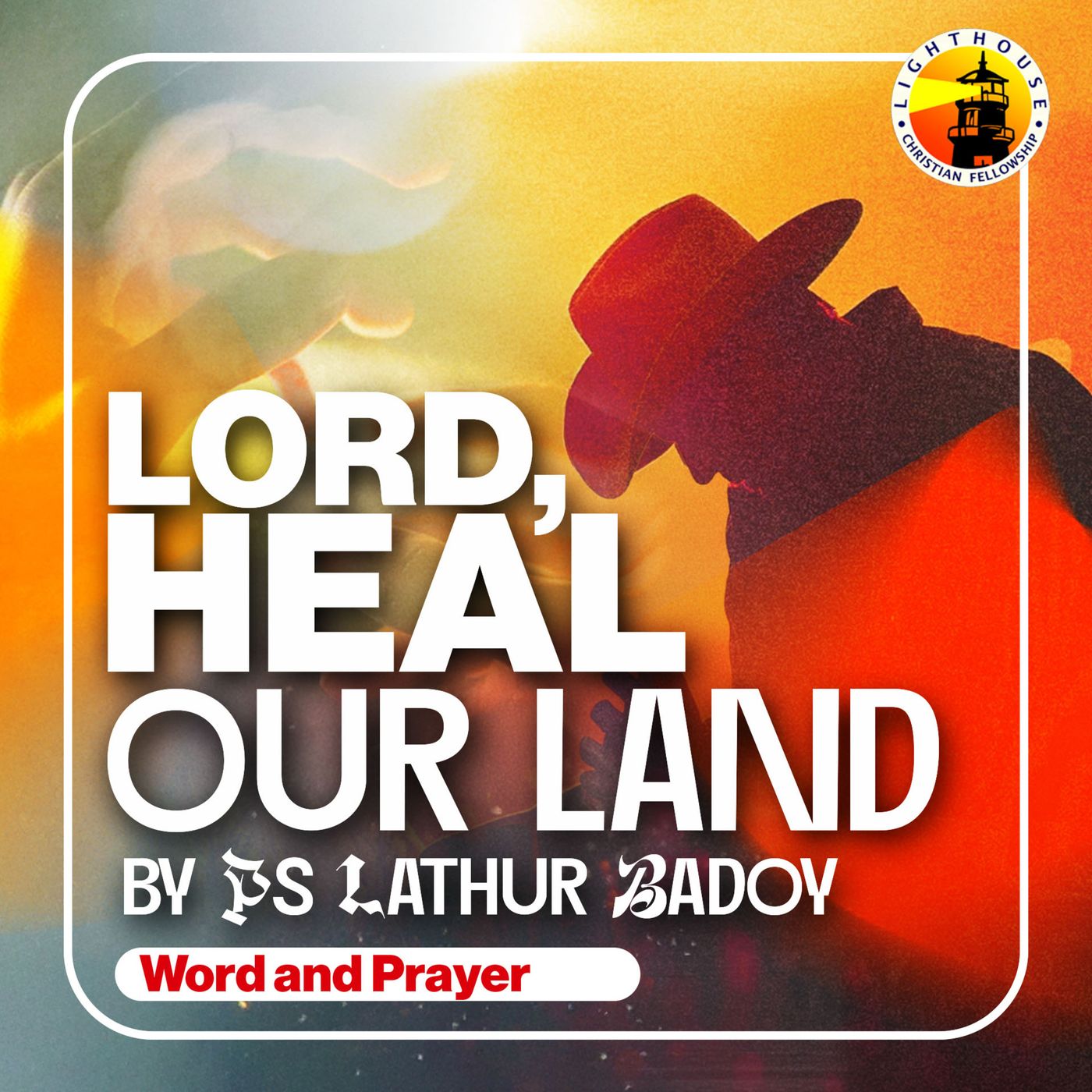 Lord, Heal Our Land by Ps Lathur Badoy
