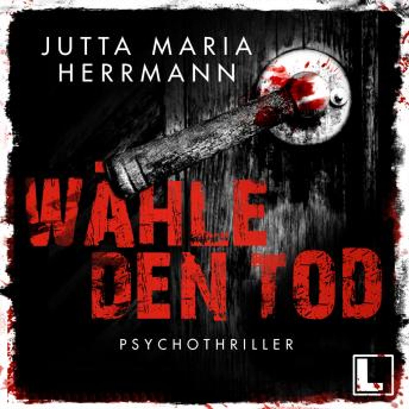[German] - Wähle den Tod (ungekürzt) by Jutta Maria Herrmann episode artwork