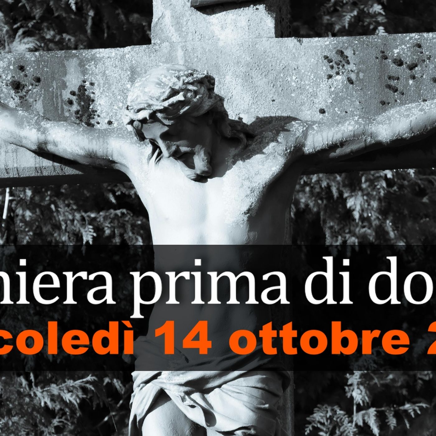 Preghiera prima di dormire MERCOLEDI 14 OTTOBRE 2026 ❤️ Compieta - Mercoledì XXVIII Settimana T.O. episode artwork
