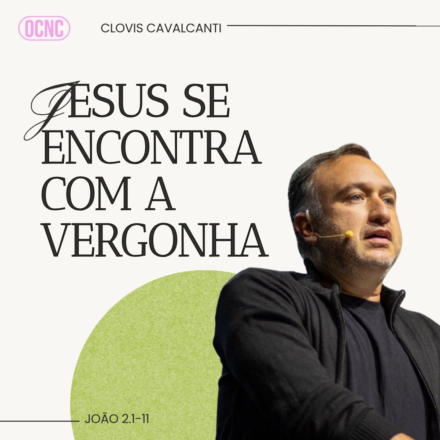 JESUS SE ENCONTRA COM A VERGONHA - João 2.1-11 | Clovis Cavalcanti