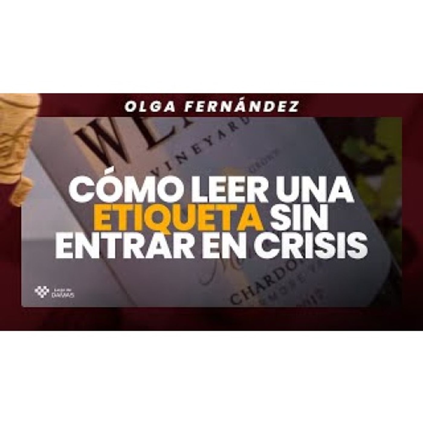 Cómo leer LAS ETIQUETAS de los vinos - Olga Fernández - O-Wine Talks episode artwork