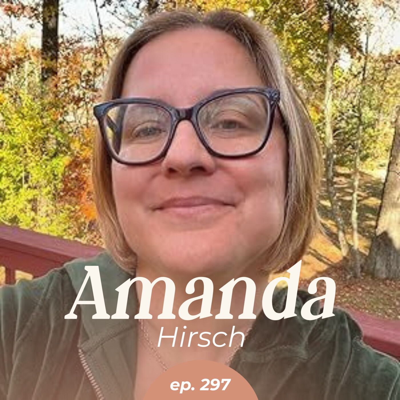 297: The Perfect Job Doesn't Exist: How to Stop Waiting and Start Choosing Your Path with Amanda Hirsch