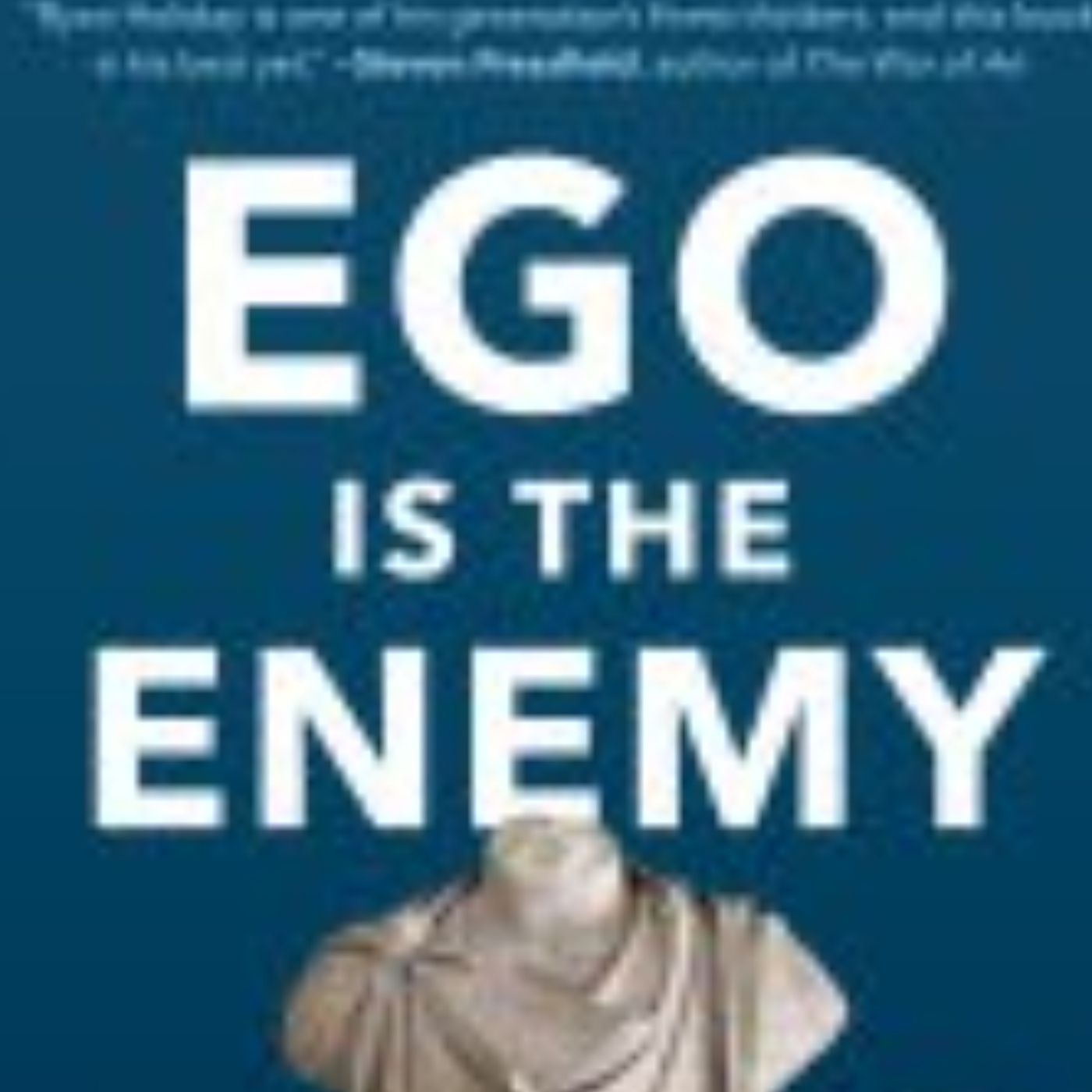 Conquering the Inner Adversary: Insights from Ryan Holiday's 'Ego Is the Enemy'