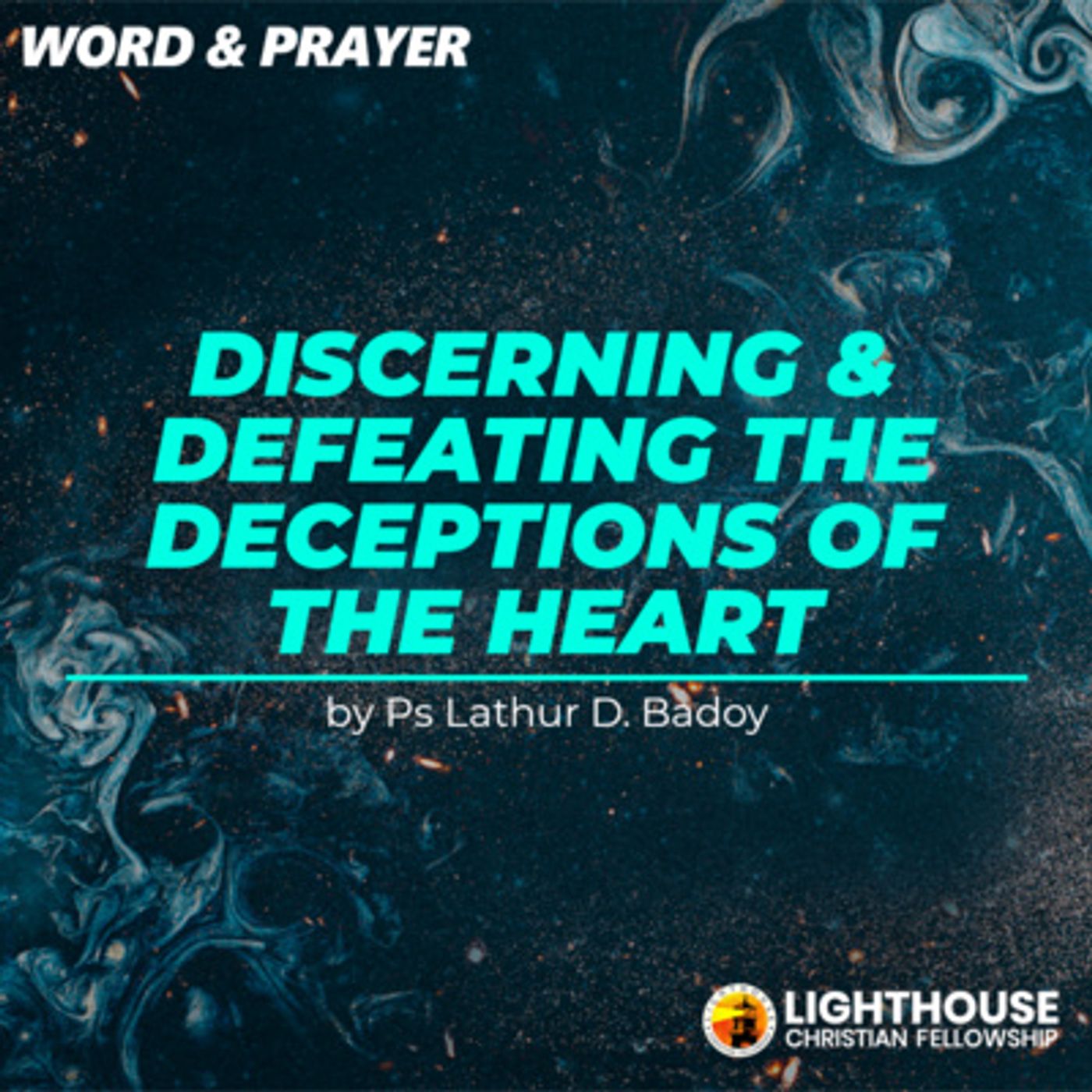 Discerning and Defeating the Deceptions of the Heart by Ps Lathur Badoy