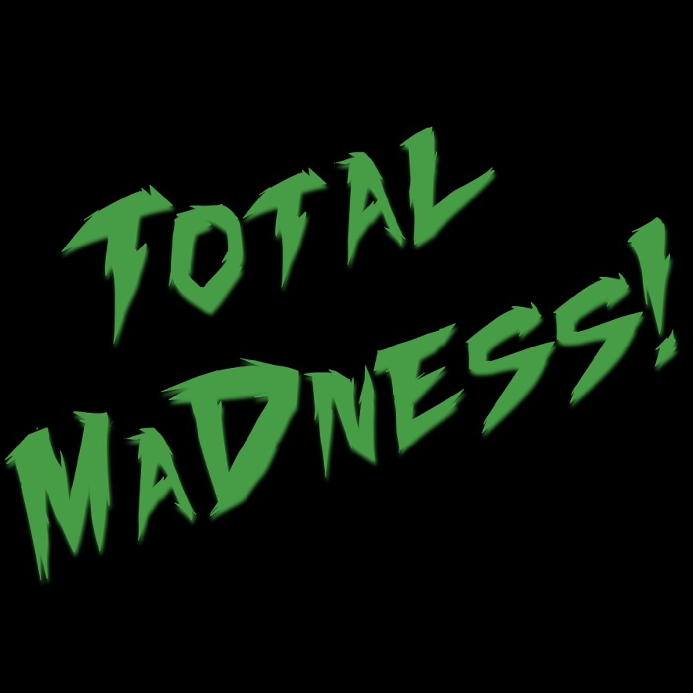 Total MaDness