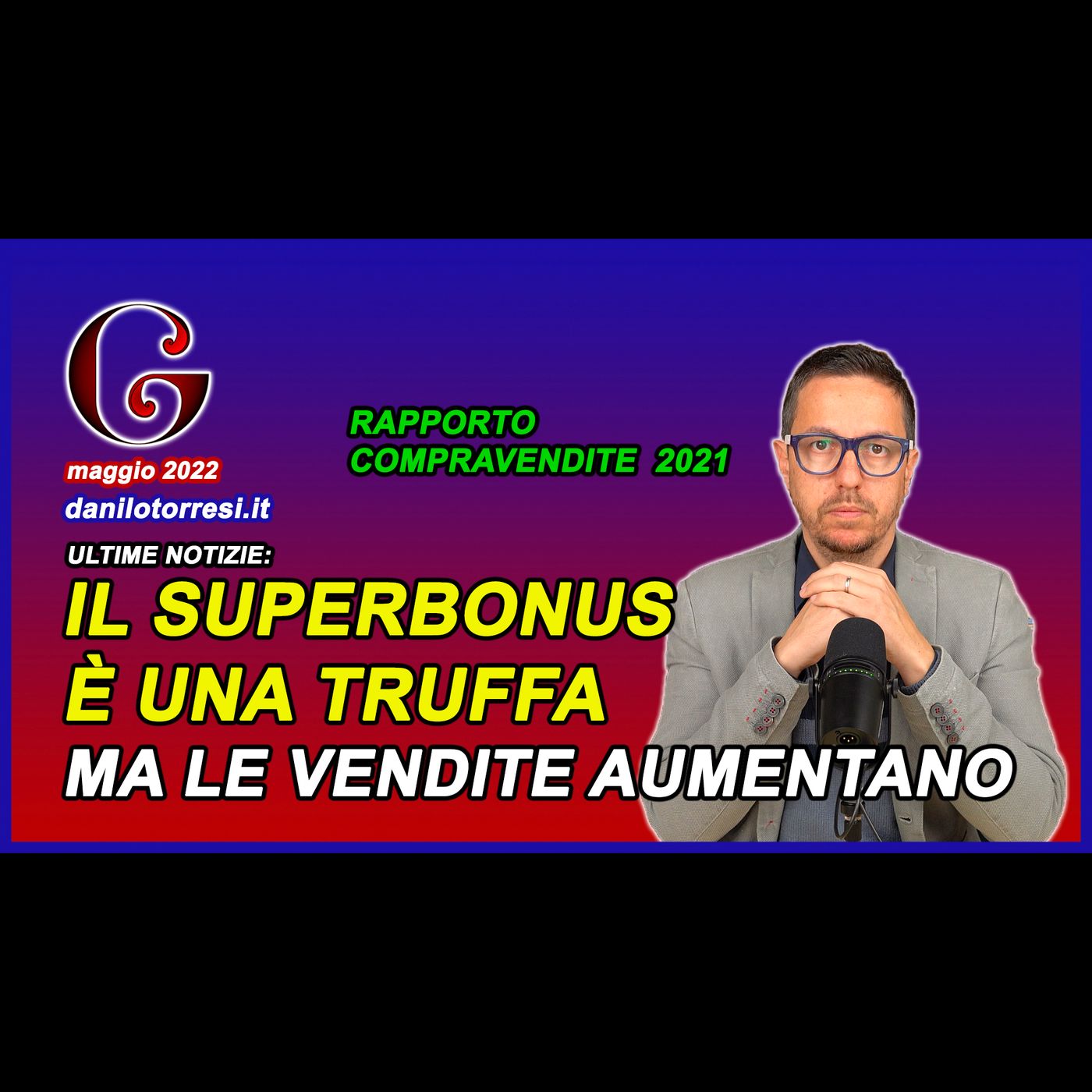 Il Governo contro il SUPERBONUS 110 ma le vendite di immobili ristrutturati aumentano nel 2021 episode artwork