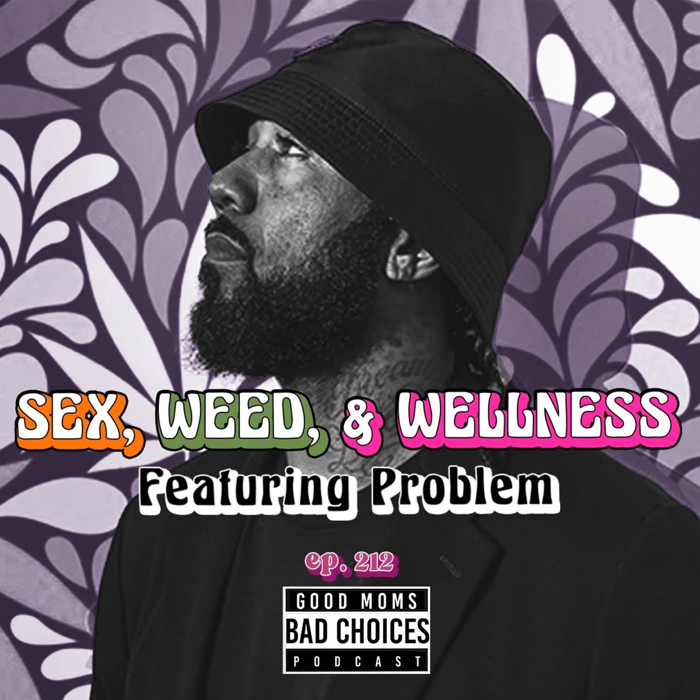 Sex, Weed, & Wellness Feat. Problem Image