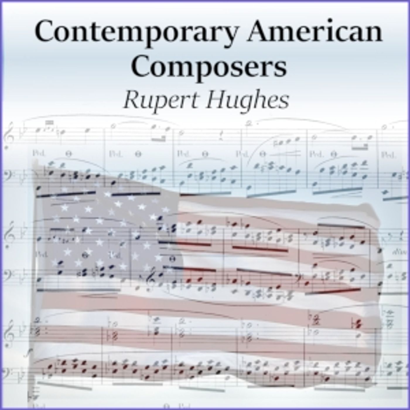 American Composers by Rupert Hughes podcast artwork