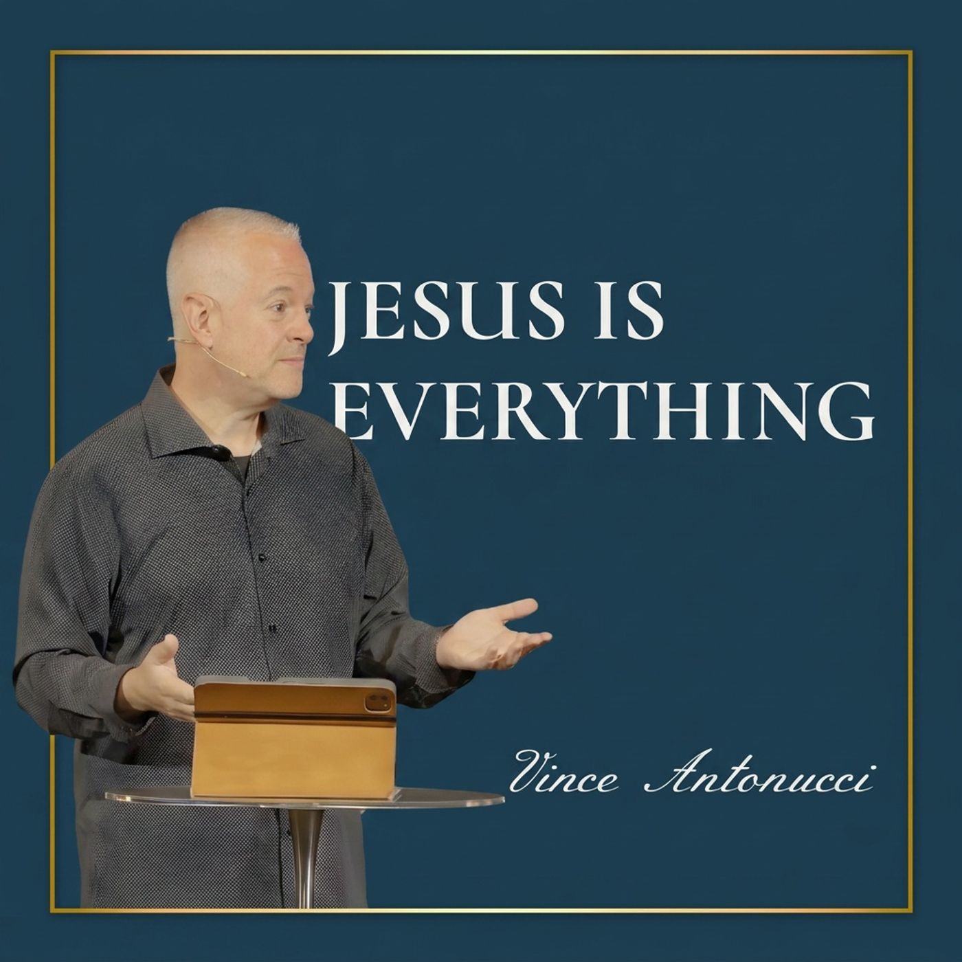 Jesus Is Everything | Vince Antonucci episode artwork
