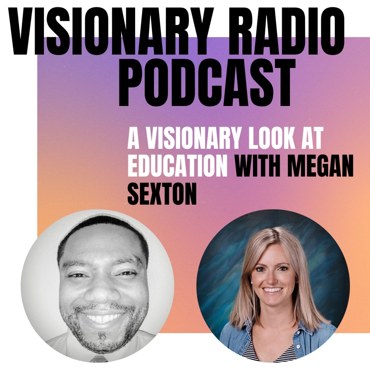 A Visionary Look at Education with Megan Sexton episode artwork