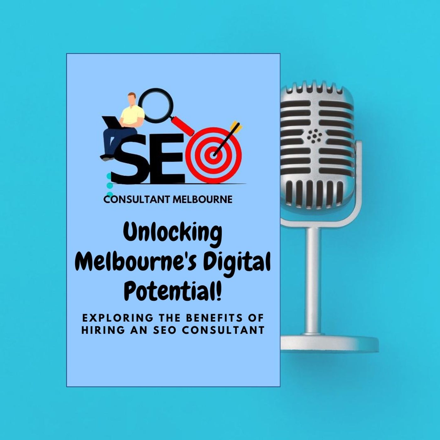Unlocking Melbourne's Digital Potential: Exploring the Benefits of Hiring an SEO Consultant episode artwork