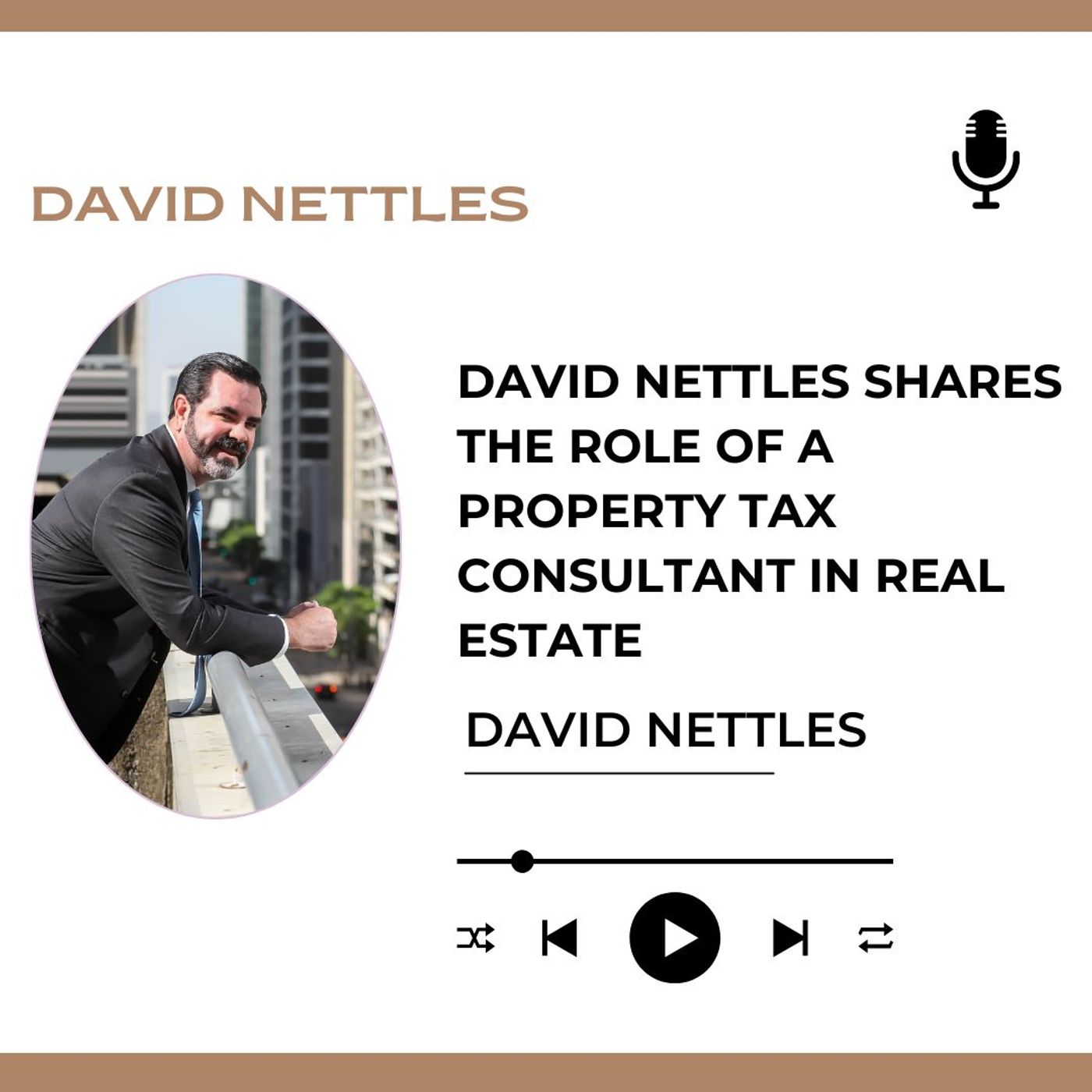 David Nettles Shares The Role of a Property Tax Consultant in Real Estate episode artwork