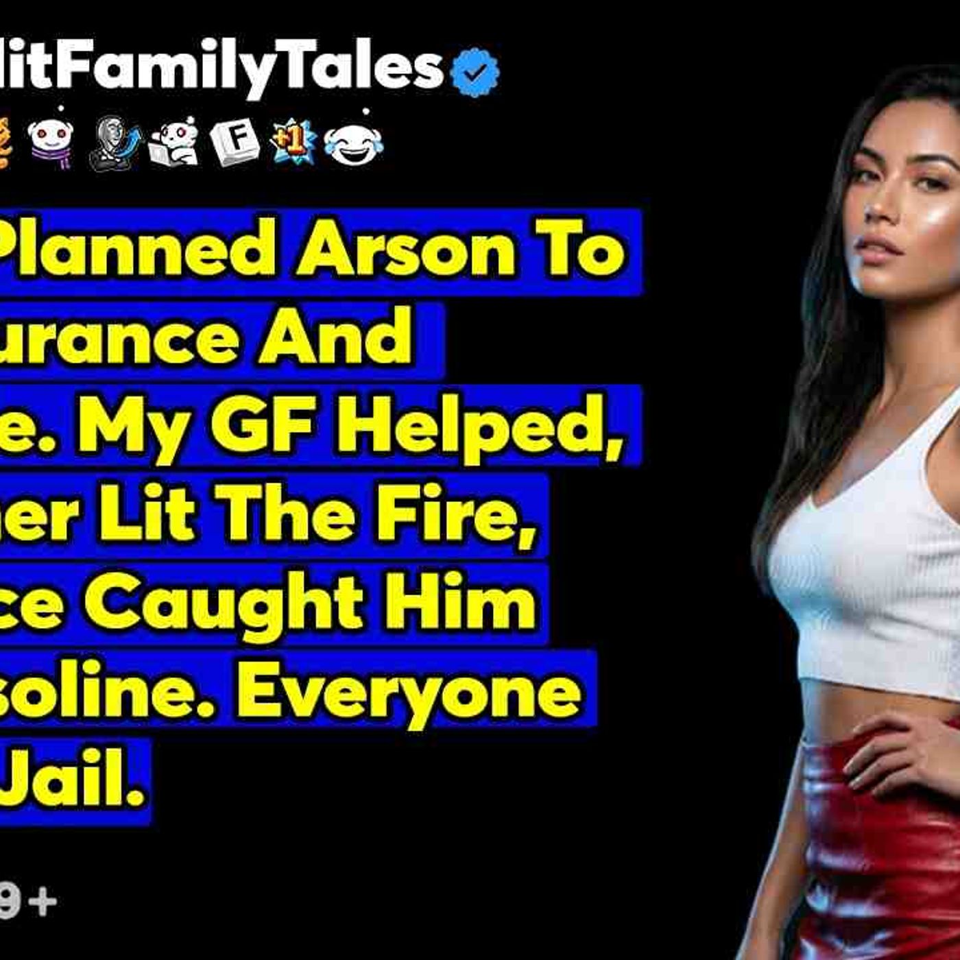 Parents Planned Arson To Cash Insurance And Frame Me. My GF Helped... - Reddit Family Tales episode artwork