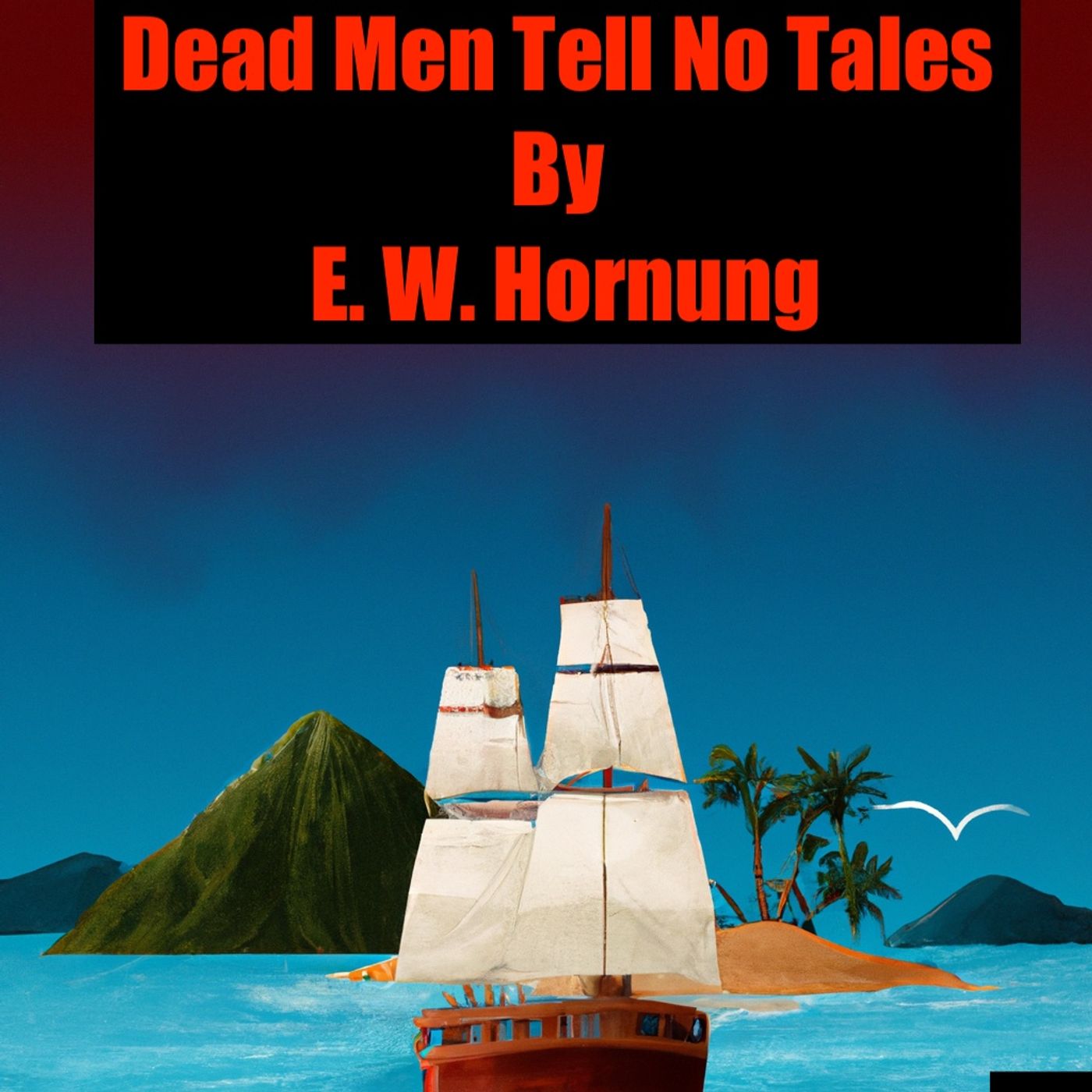 Dead Men Tell No Tales by  E. W. Hornung