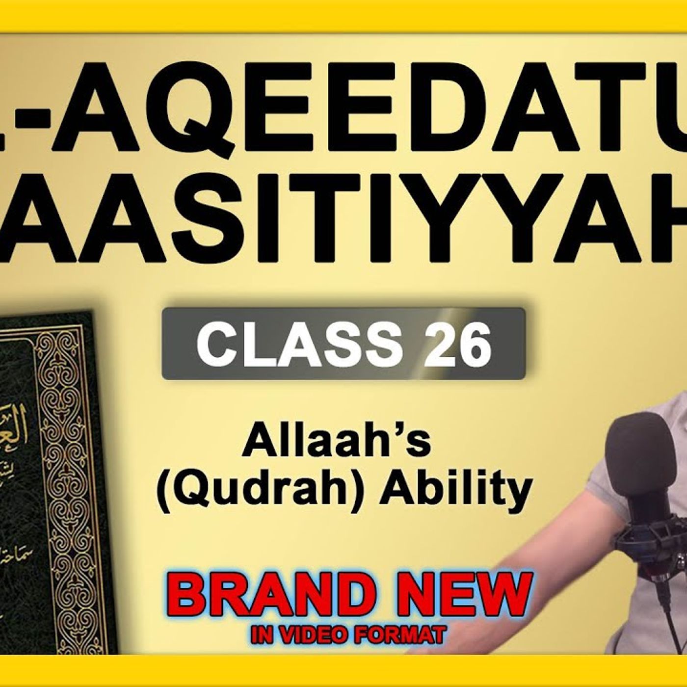 26 - Al-Aqeedatul-Waasitiyyah | 26 Allaah's Qudrah (Ability) | Abu Mussab Wajdi Akkari episode artwork