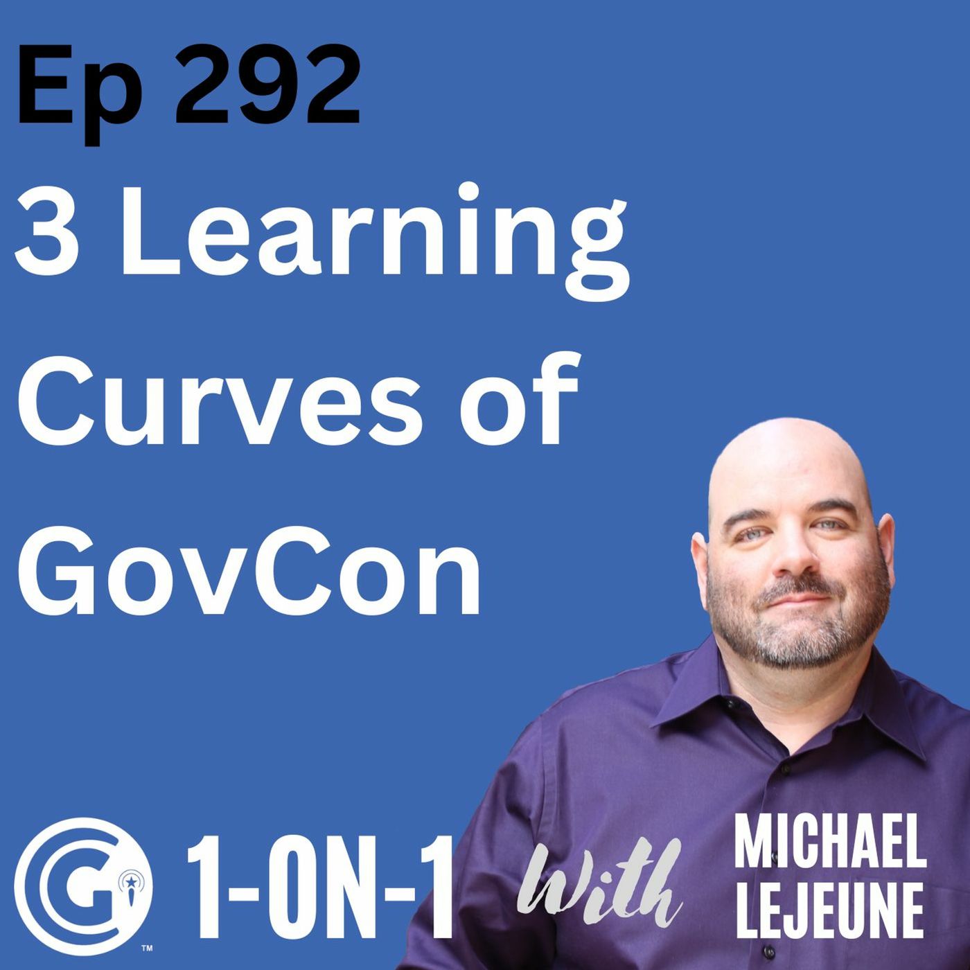 Ep 292: 3 Learning Curves of Successful Government Contractors episode artwork