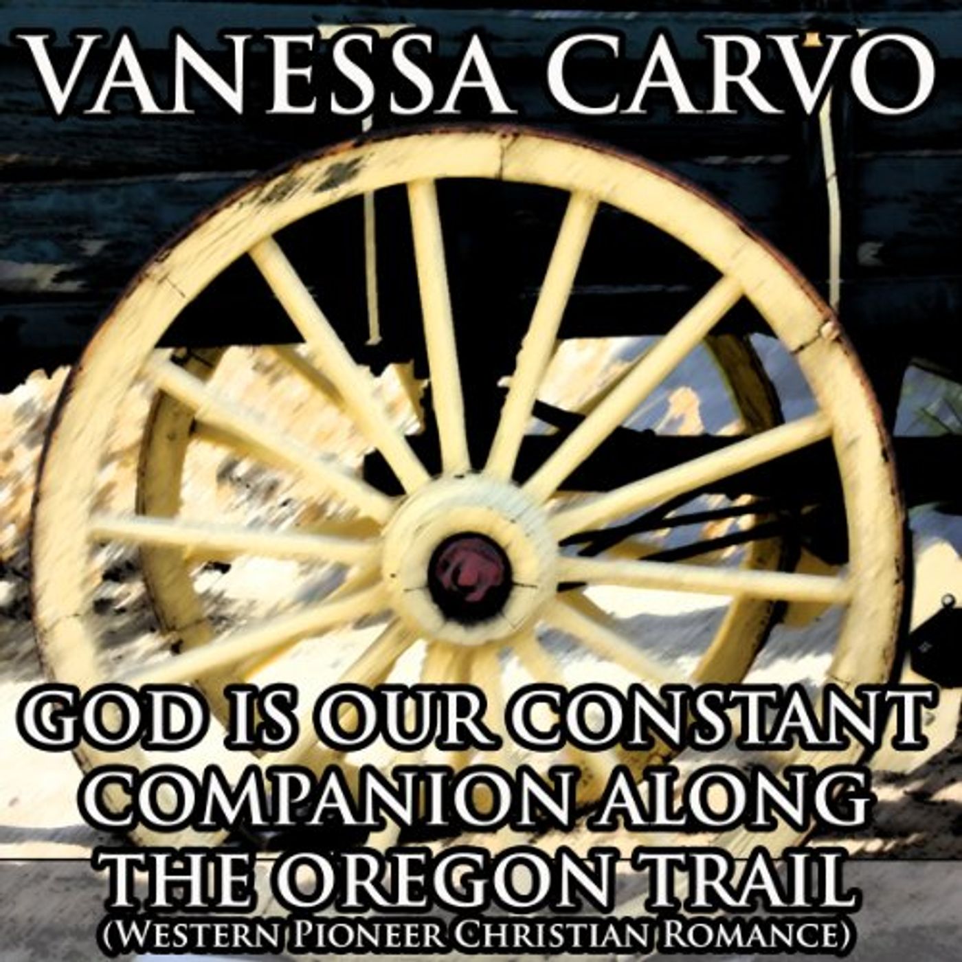 God Is Our Constant Companion Along the Oregon Trail Audiobook by Vanessa Carvo episode artwork
