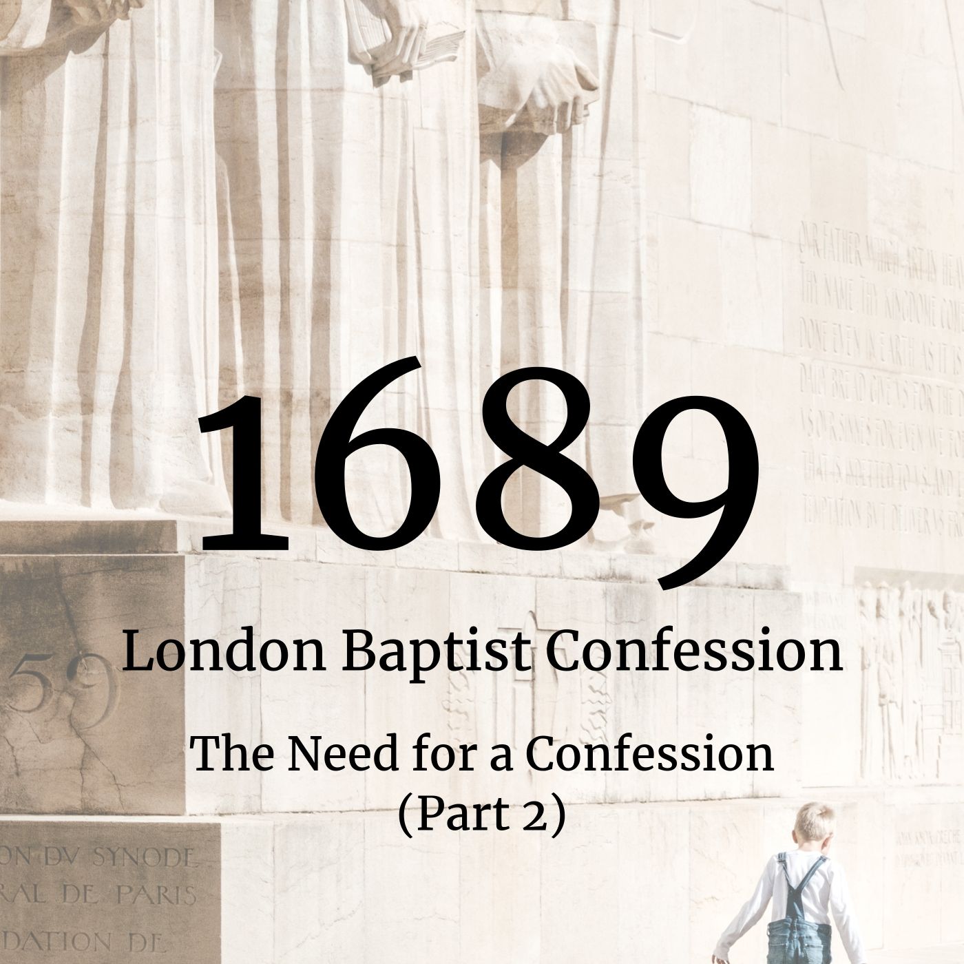 #26: 1689 - The Need for a Confession (Part 2)