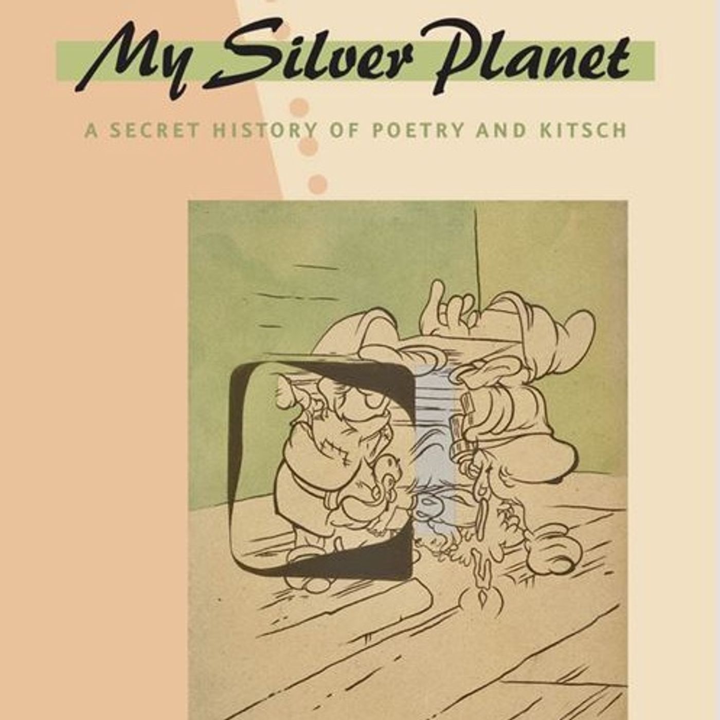 My Silver Planet: A Secret History of Poetry and Kitsch (Hopkins Studies in Modernism)