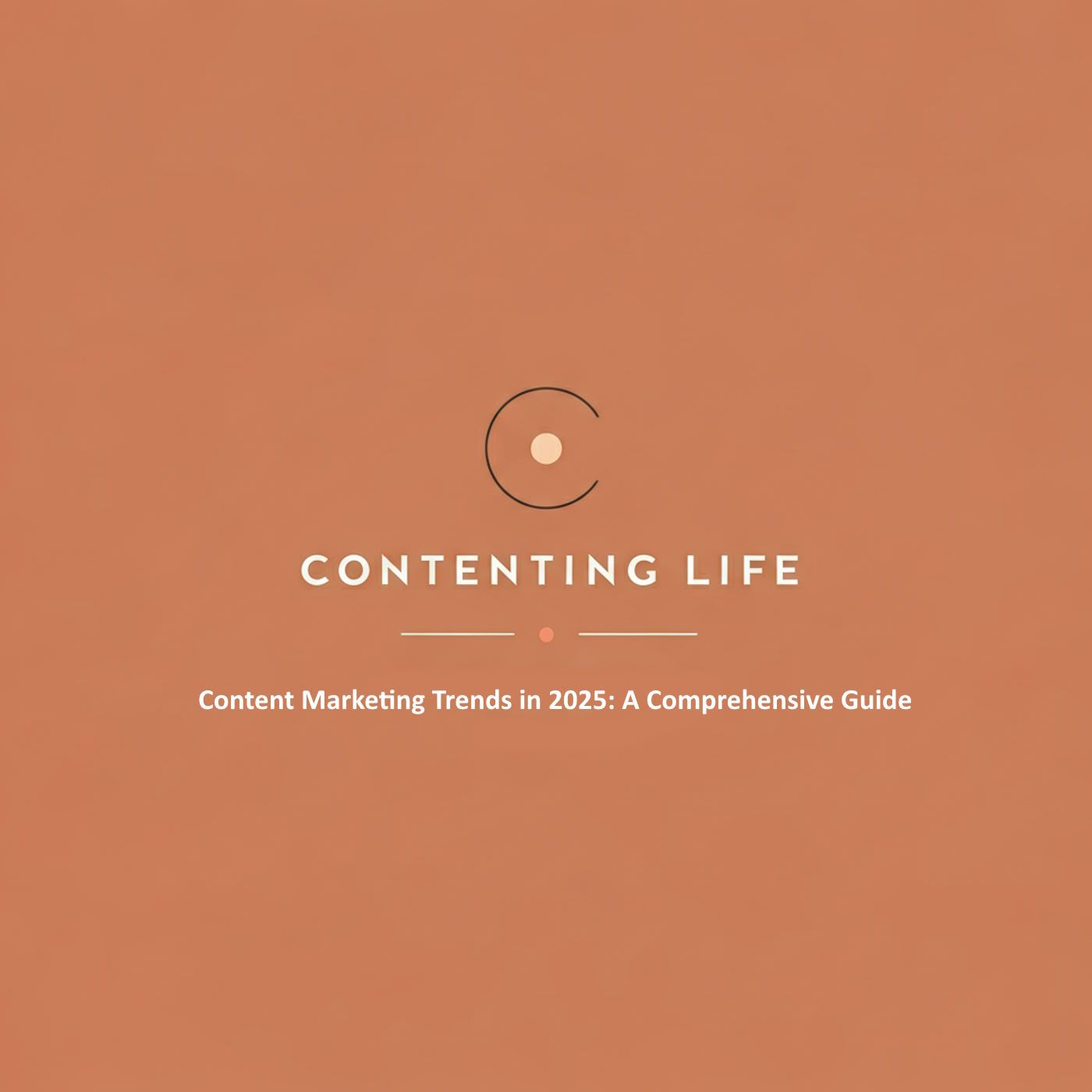 Content Marketing Trends in 2025: A Comprehensive Guide