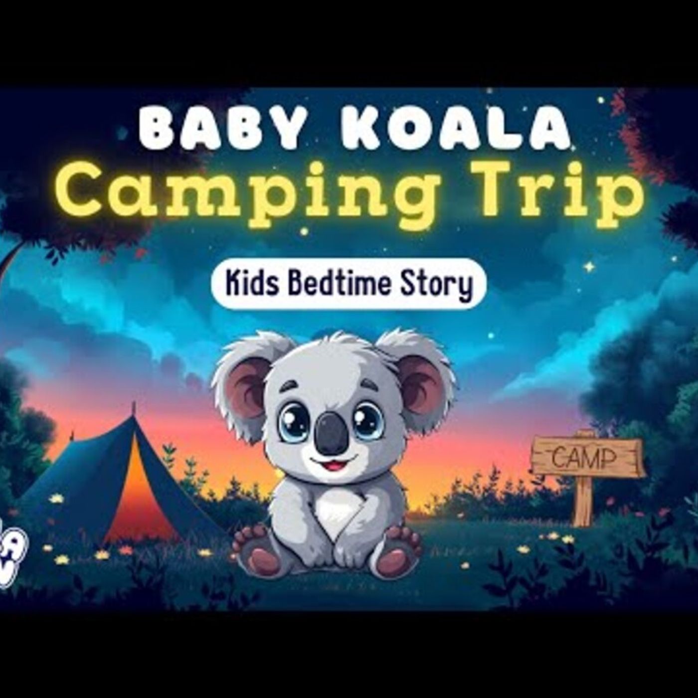 Baby Koala Camping 🏕️ A Magical Bedtime Story to Help Kids Sleep episode artwork
