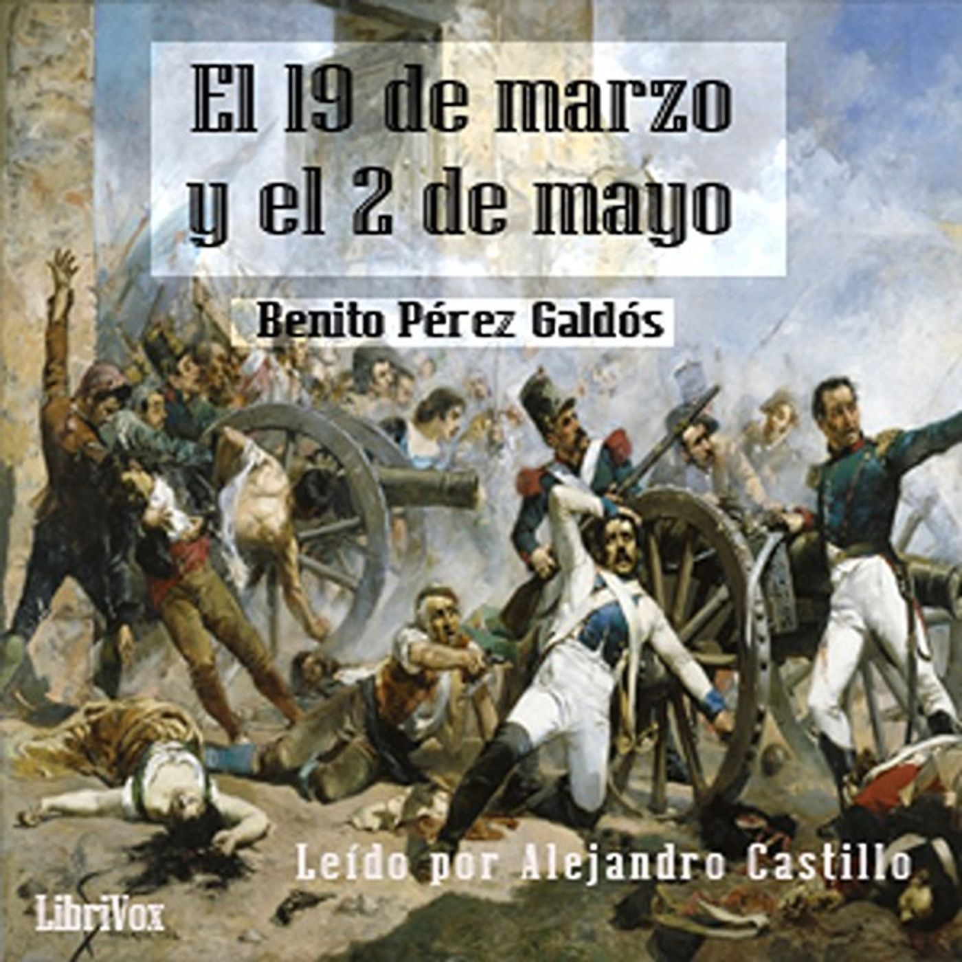 El 19 de Marzo y el 2 de Mayo by Benito Pérez Galdós. podcast artwork