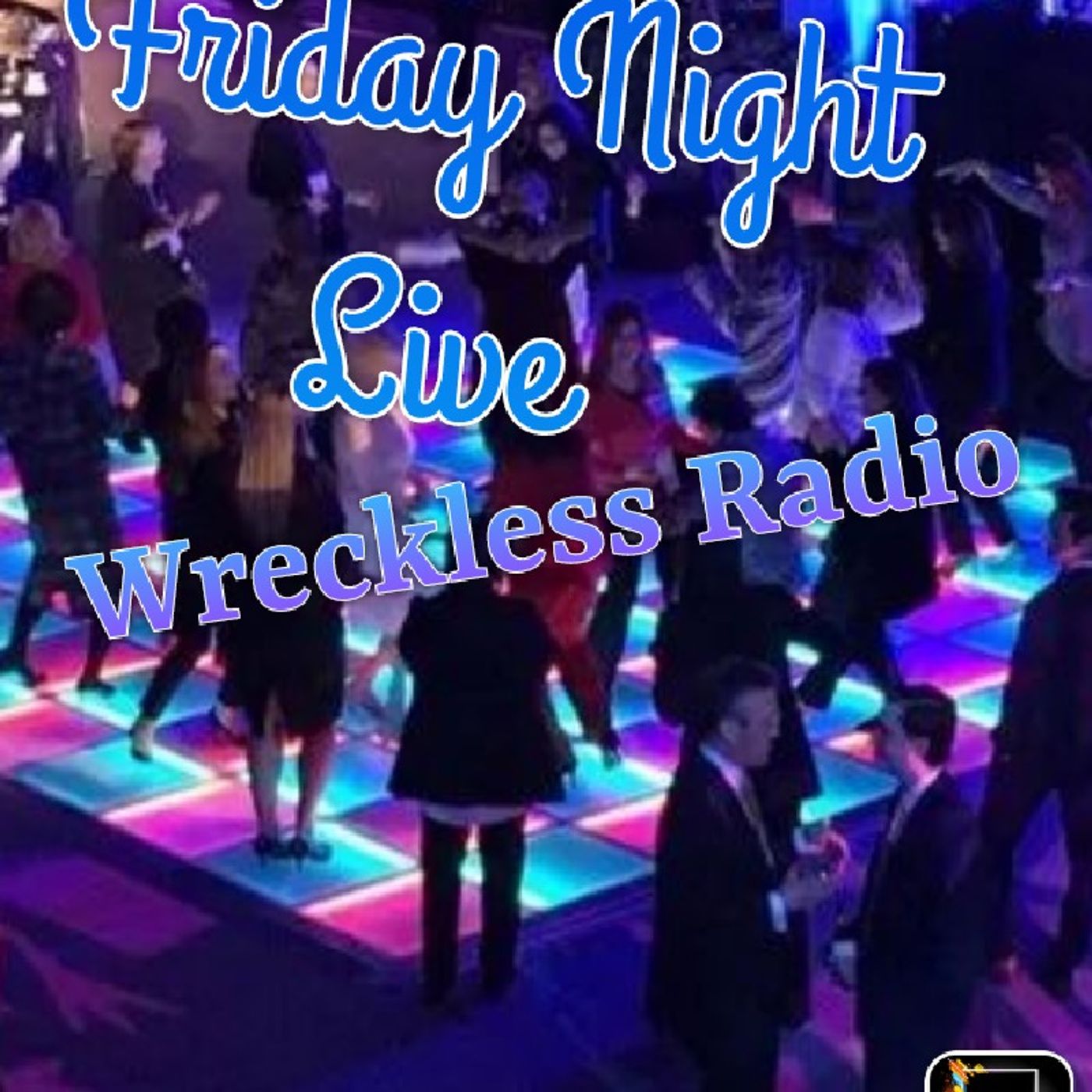 Friday Night Live Wreckless Radio