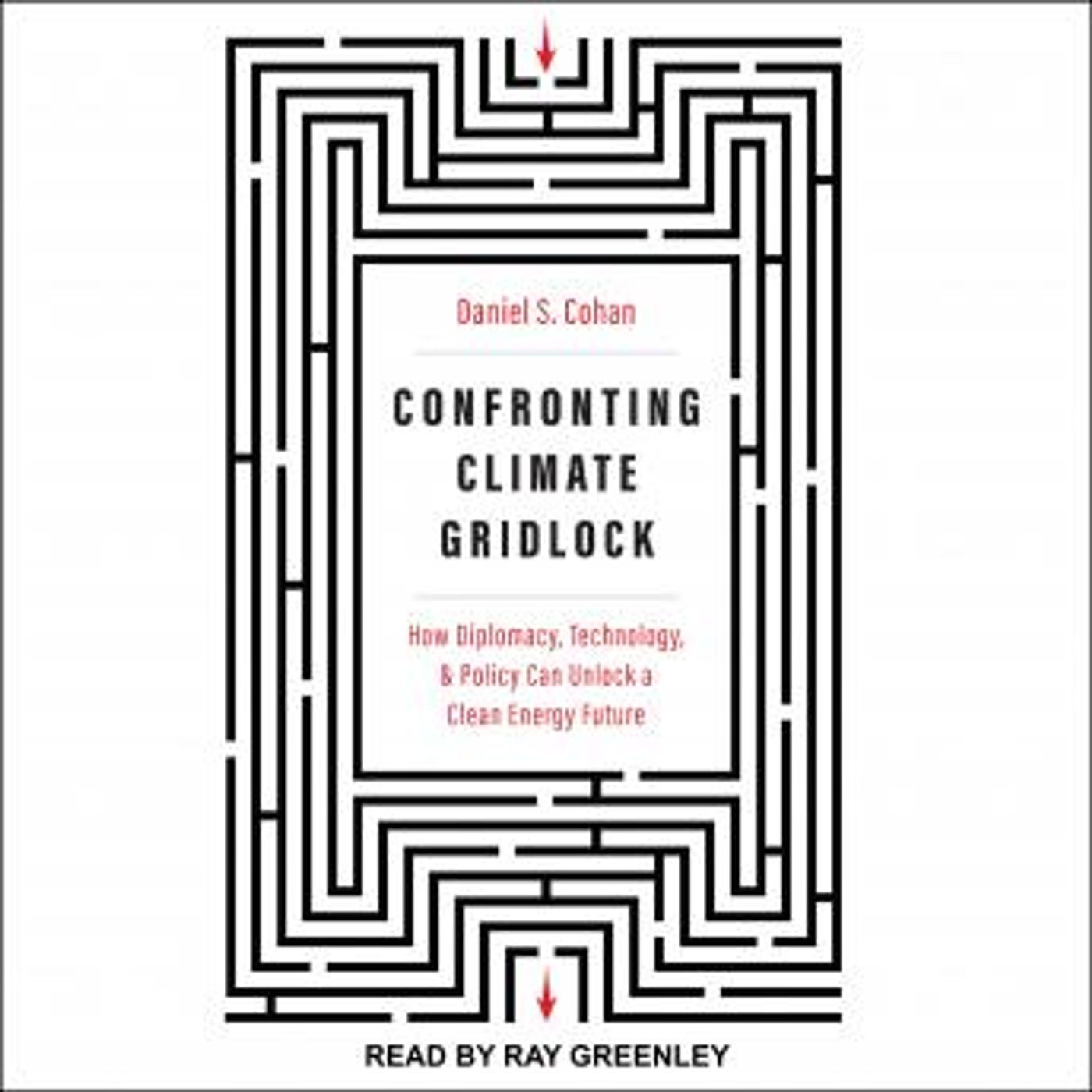 Confronting Climate Gridlock: How Diplomacy, Technology, and Policy Can Unlock a Clean Energy Future by Daniel S. Cohan episode artwork