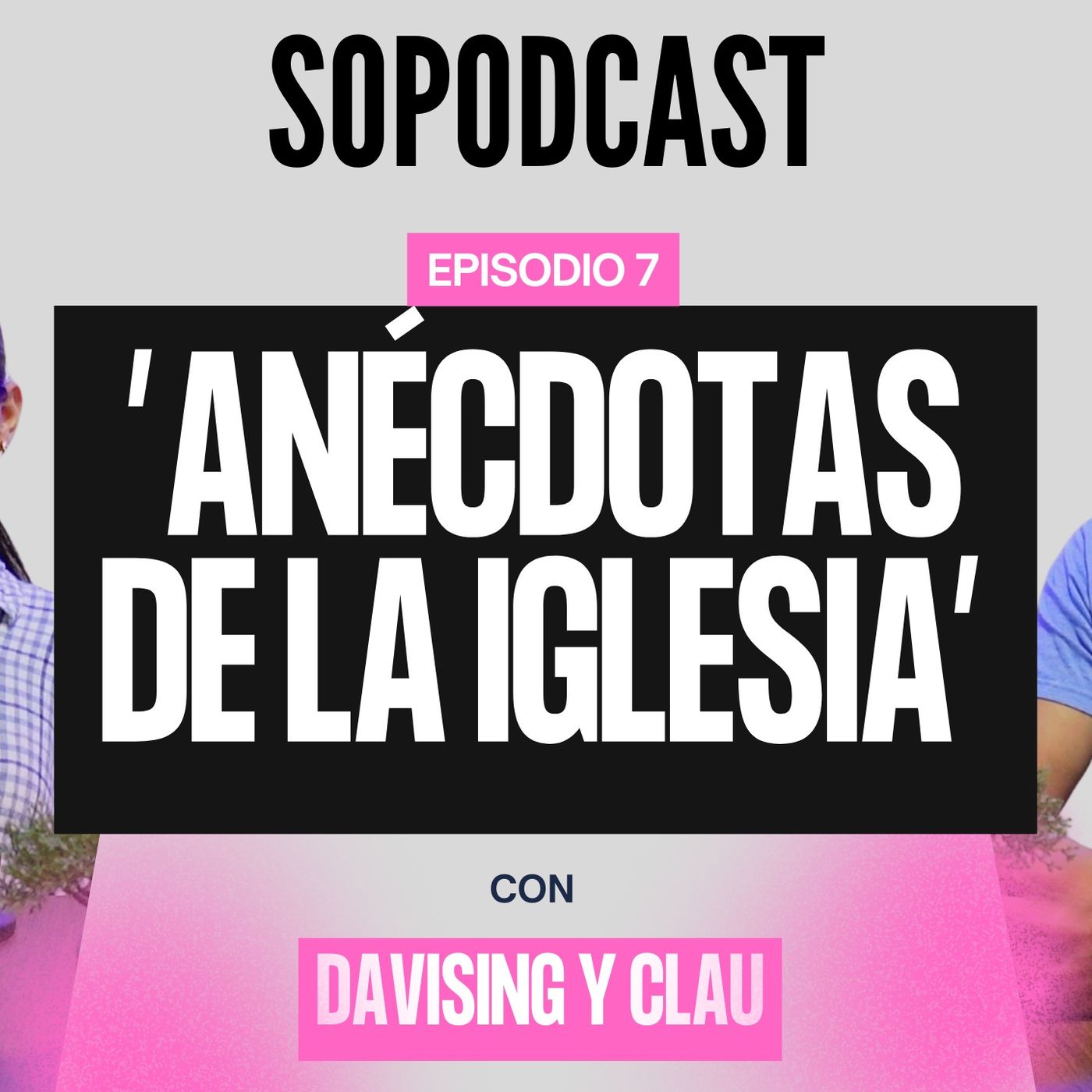 ANÉCDOTAS de la iglesia - 7° Episodio | EL SOPODCAST 🎙🔥